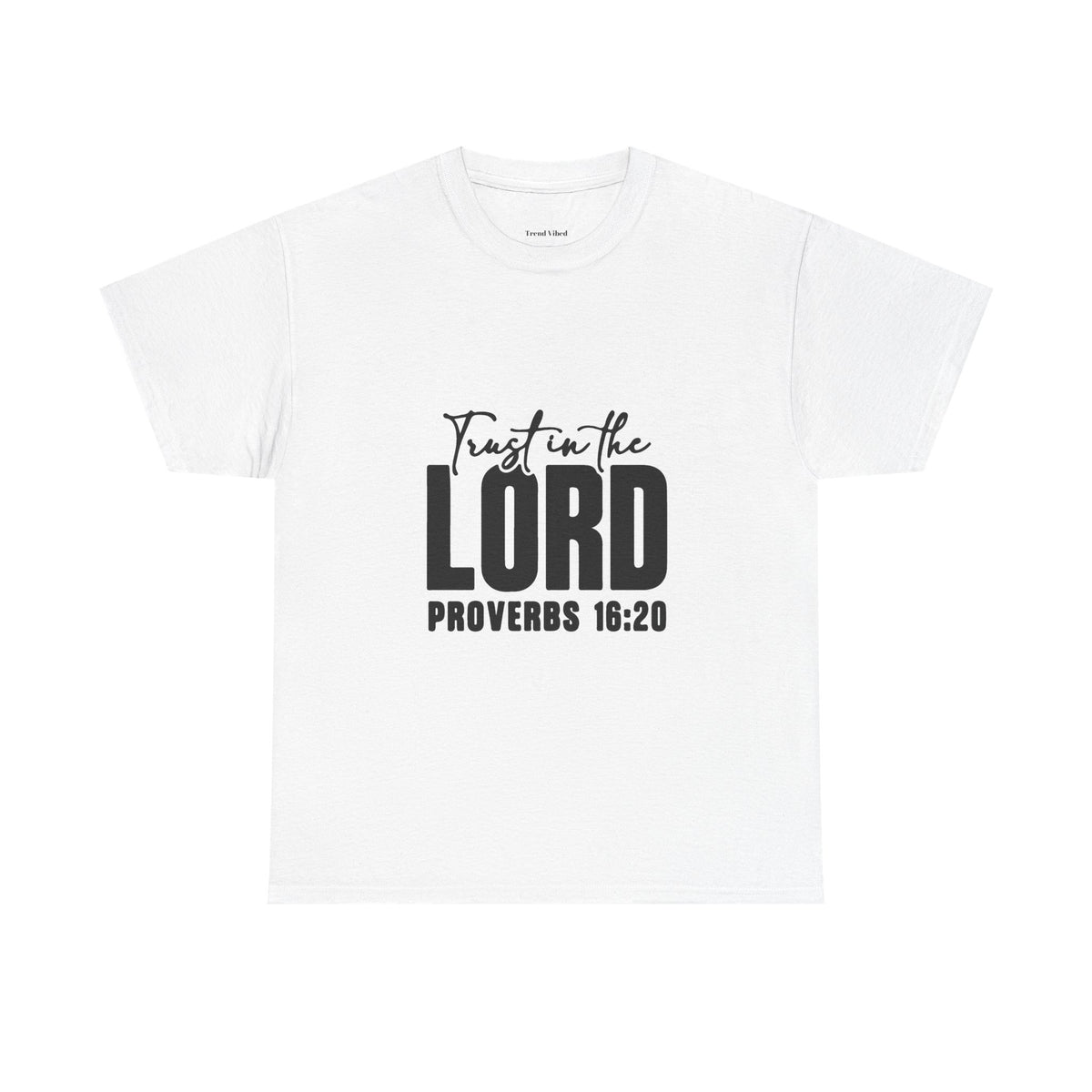 Trust T-Shirt | Proverbs 16:20