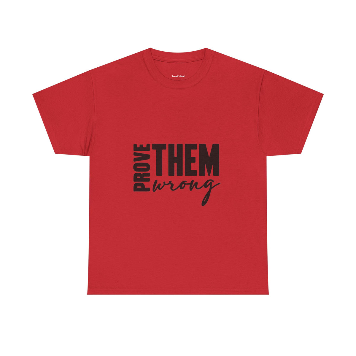 Prove Them Wrong T-Shirt