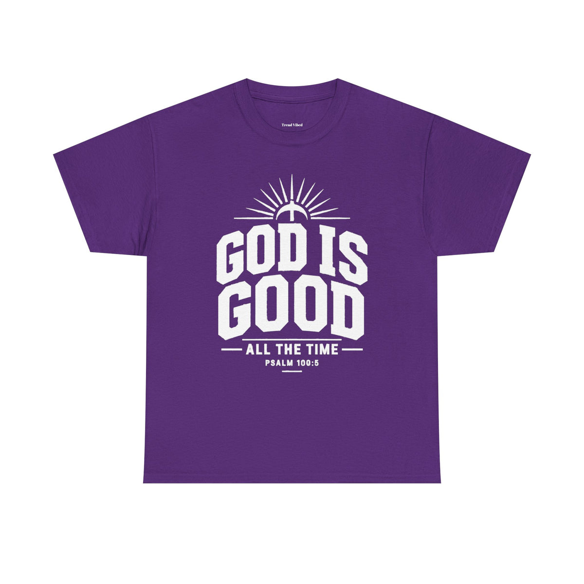 God Is Good T-Shirt | Psalm 100:5