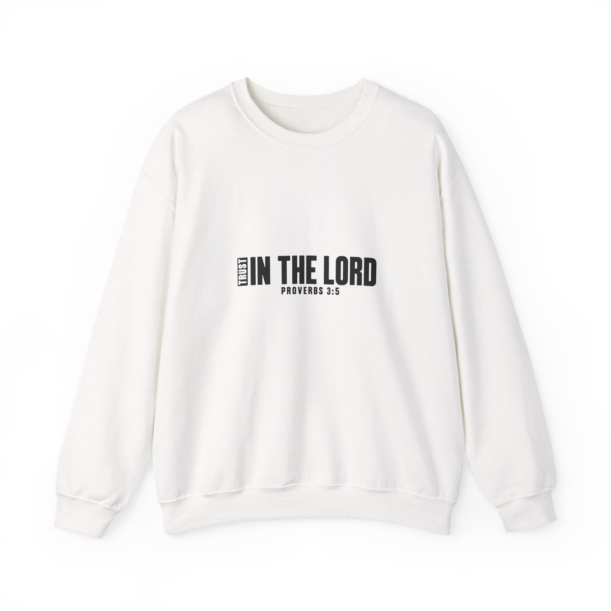 Trust In the Lord Sweatshirt | Proverbs 3:5