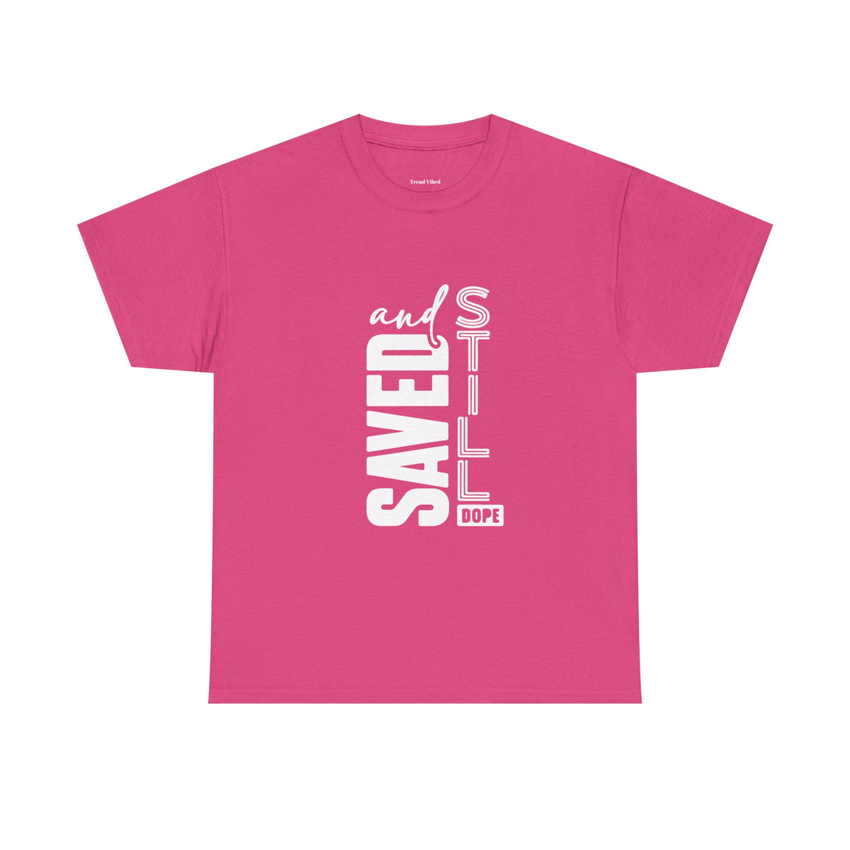 Saved and Still Dope T-Shirt