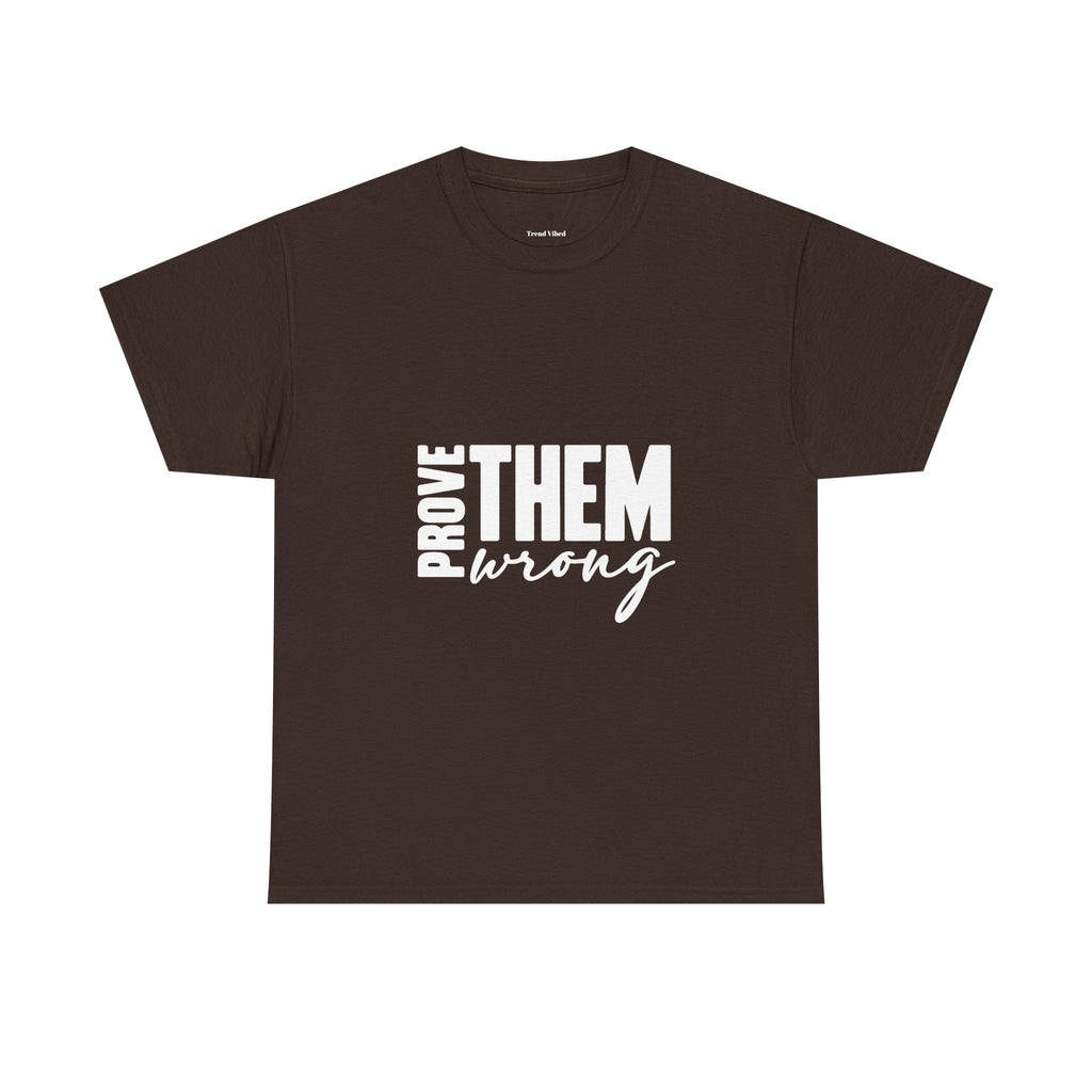 Prove Them Wrong T-Shirt
