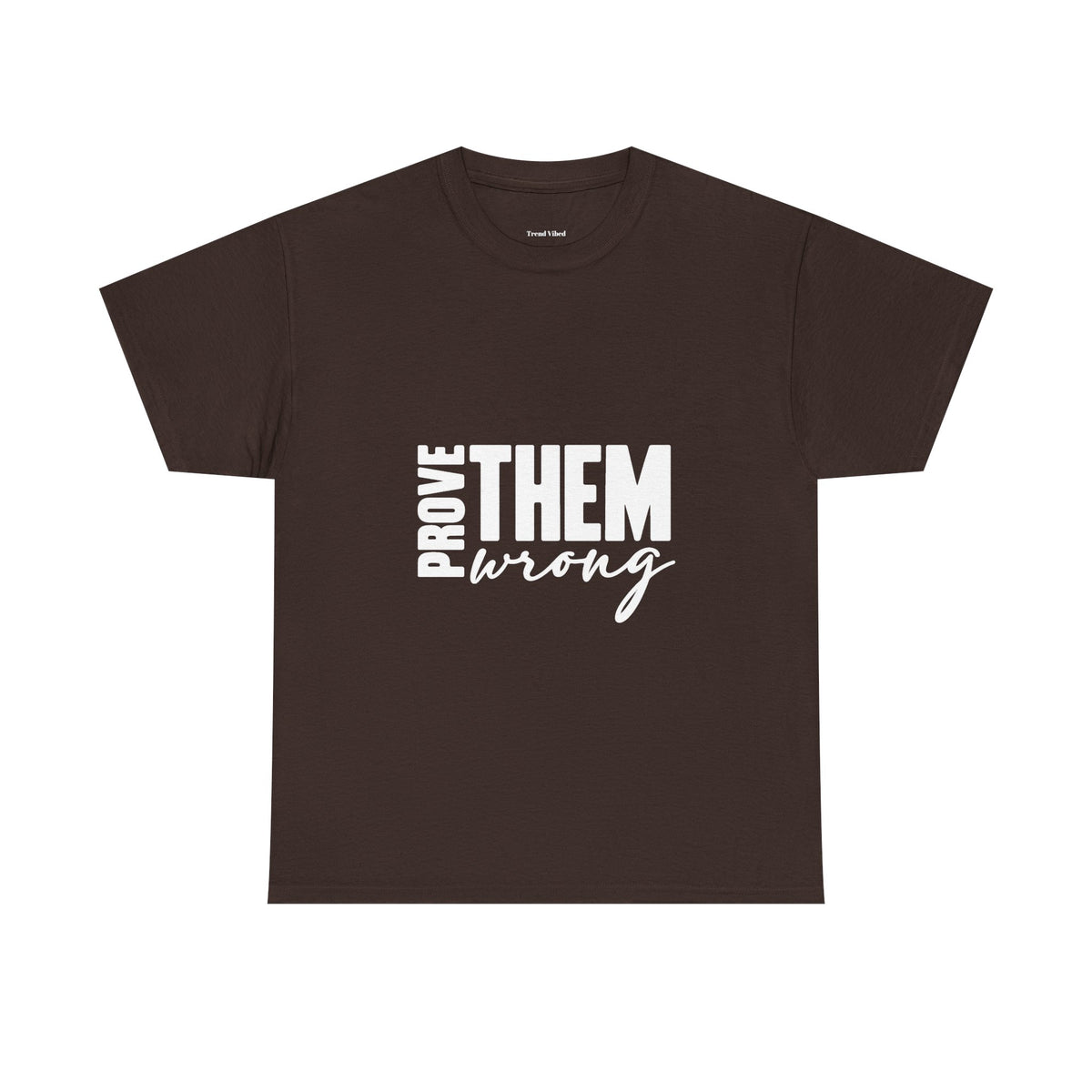 Prove Them Wrong T-Shirt