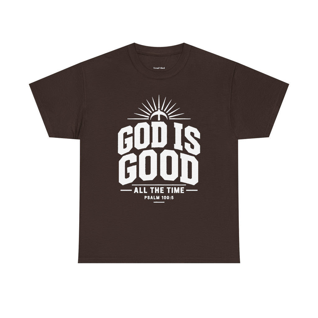 God Is Good T-Shirt | Psalm 100:5