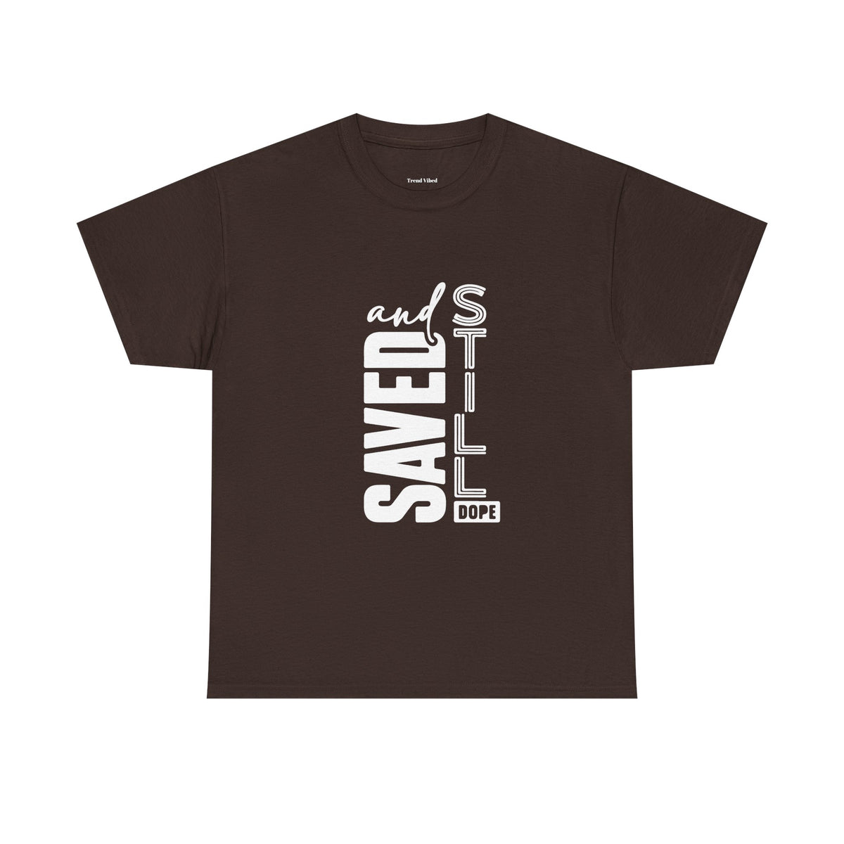 Saved and Still Dope T-Shirt