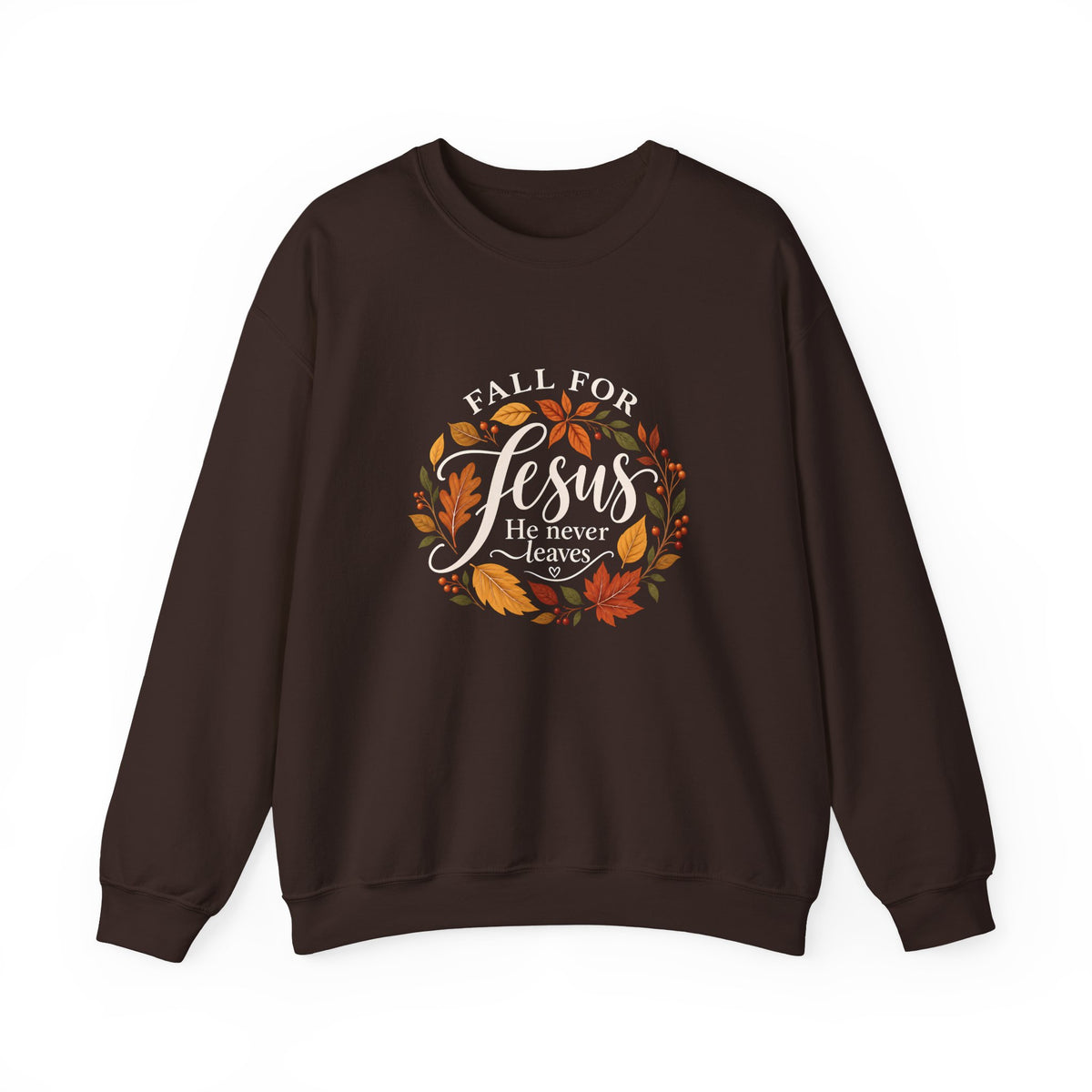Fall for Jesus He Never Leaves Sweatshirt