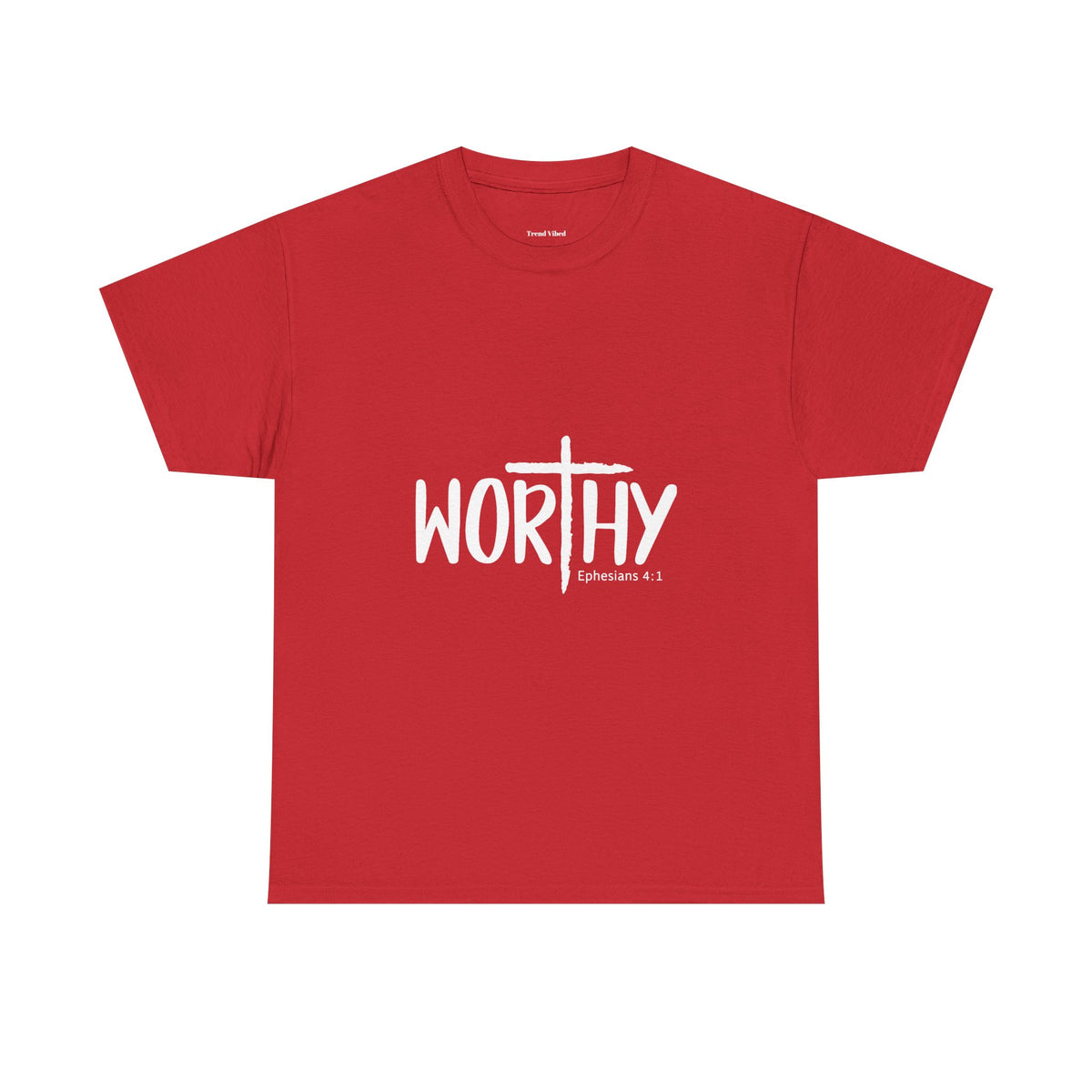 Worthy T-Shirt | Ephesians 2:1