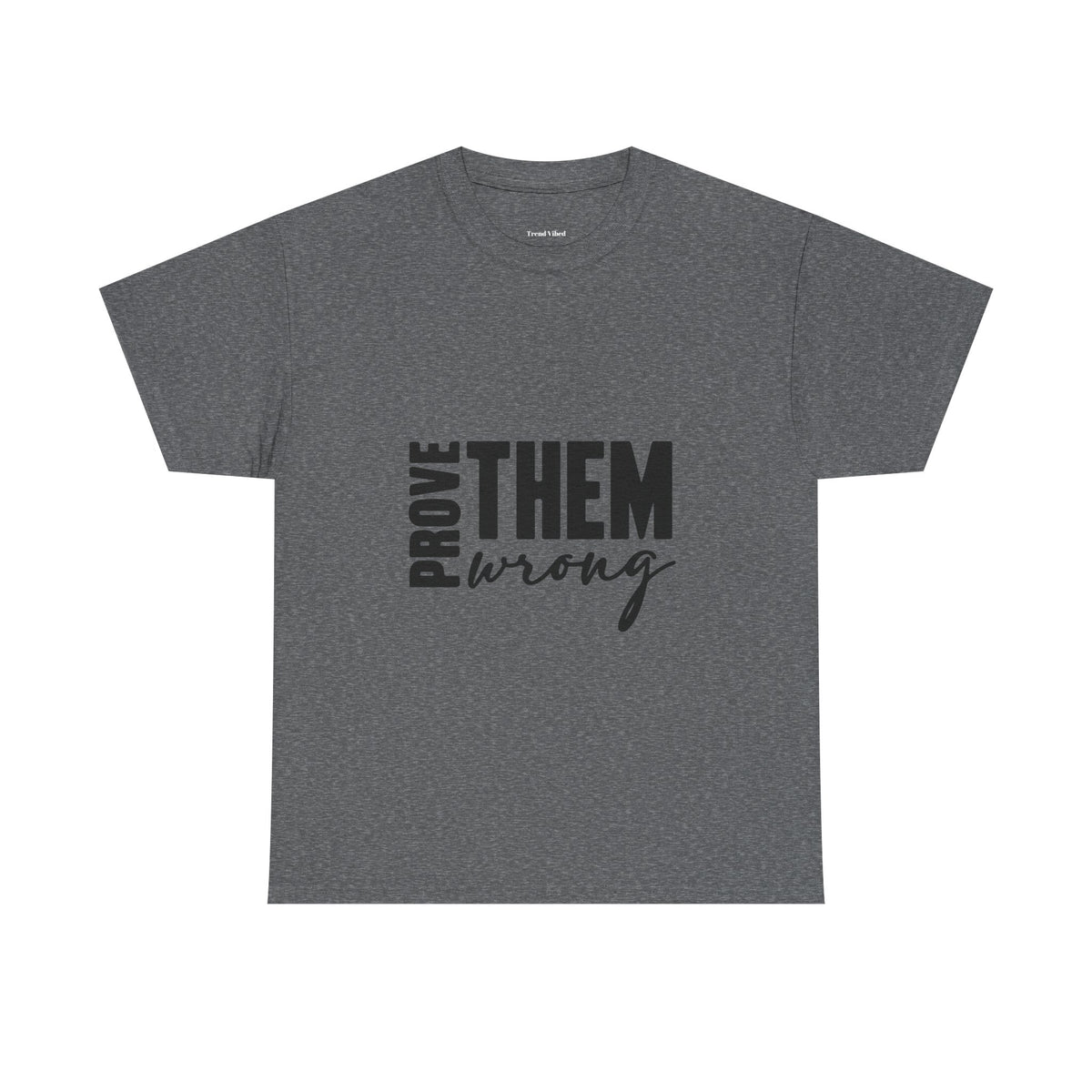 Prove Them Wrong T-Shirt