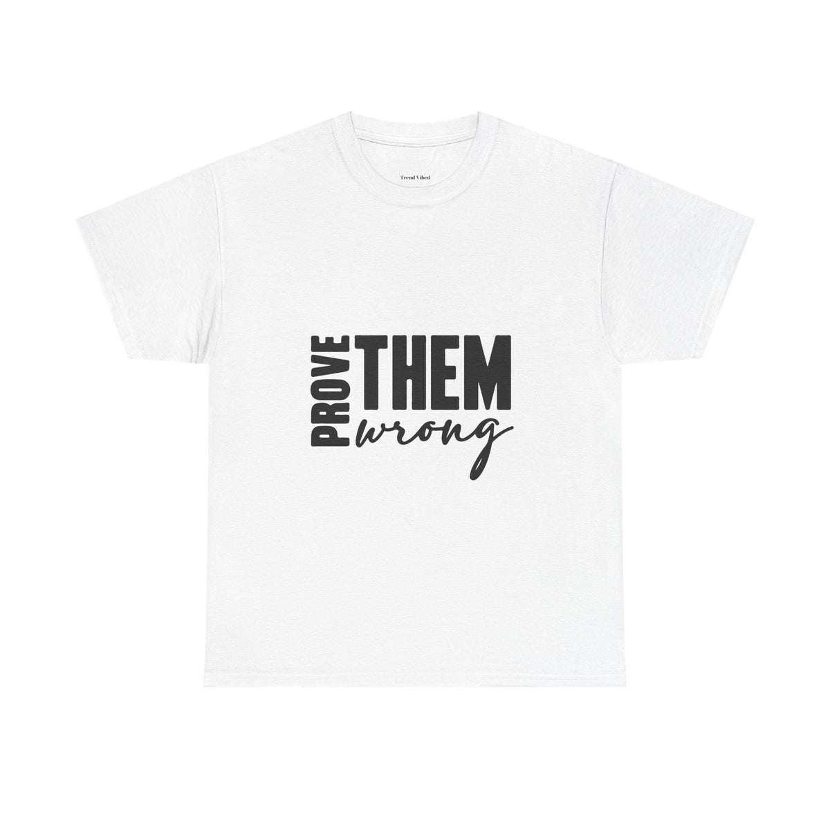 Prove Them Wrong T-Shirt