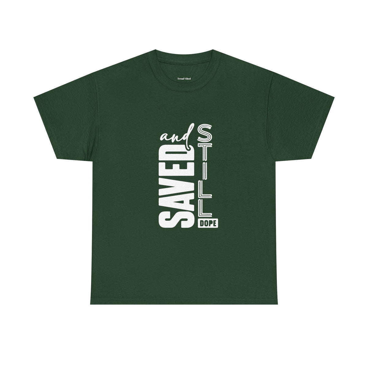 Saved and Still Dope T-Shirt
