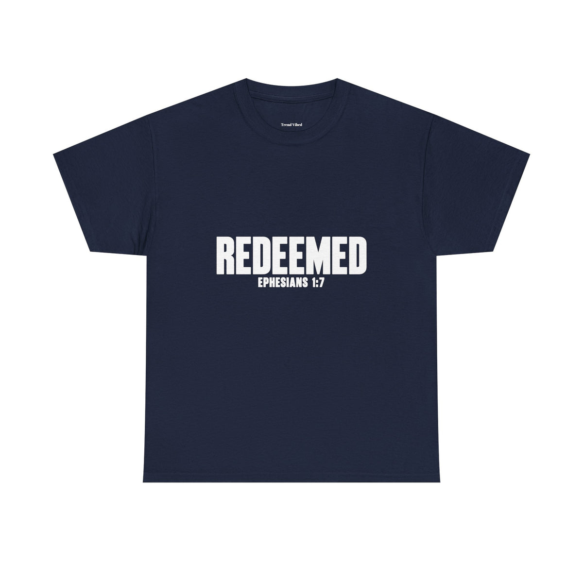 Redeemed T-shirt | Ephesians 1:7