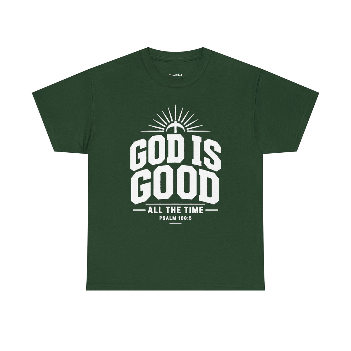 God Is Good T-Shirt | Psalm 100:5