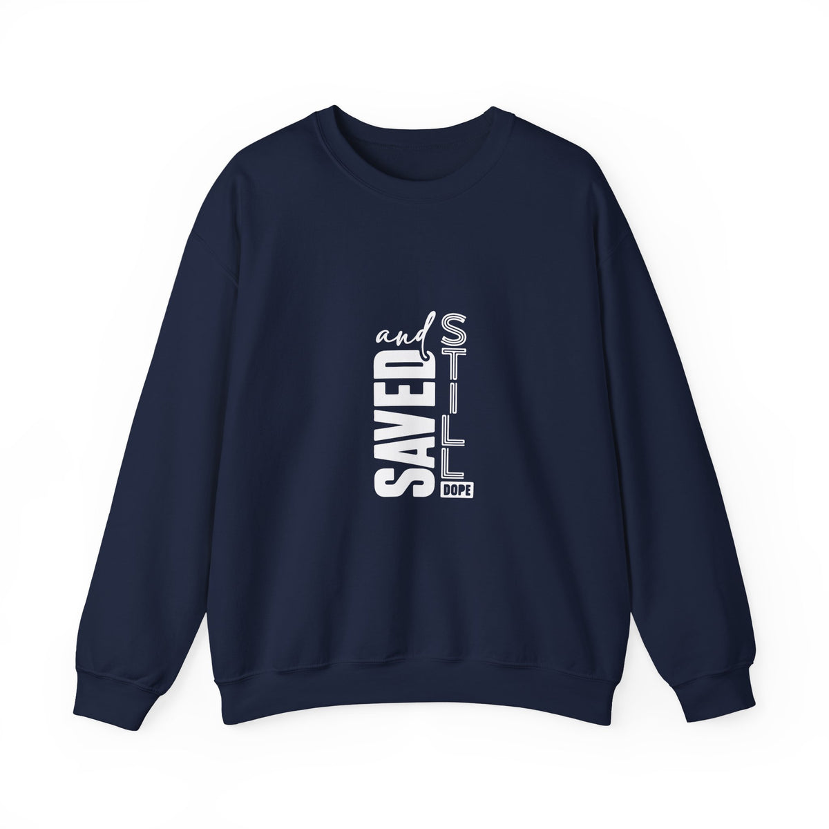 Saved and Still Dope Sweatshirt