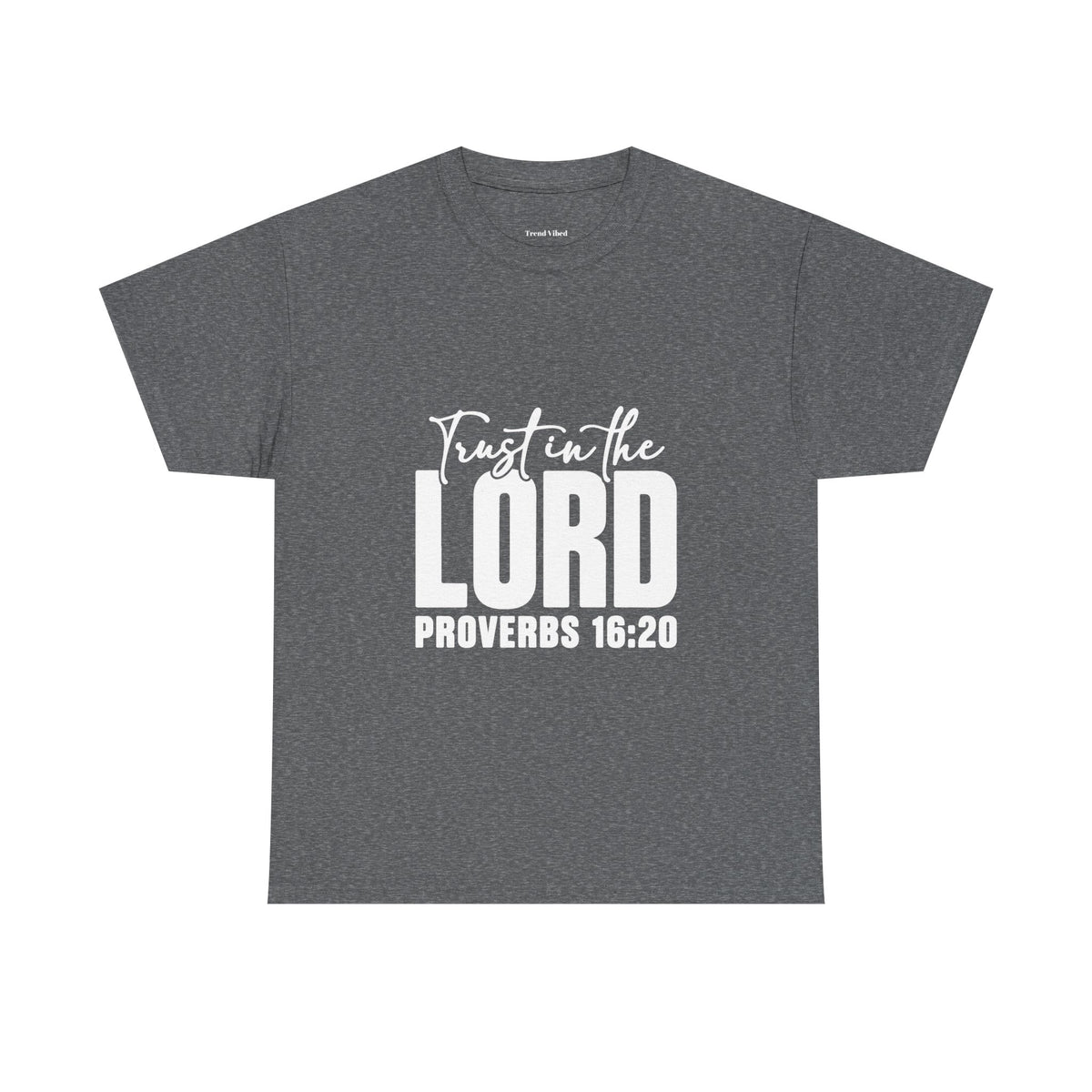 Trust T-Shirt | Proverbs 16:20