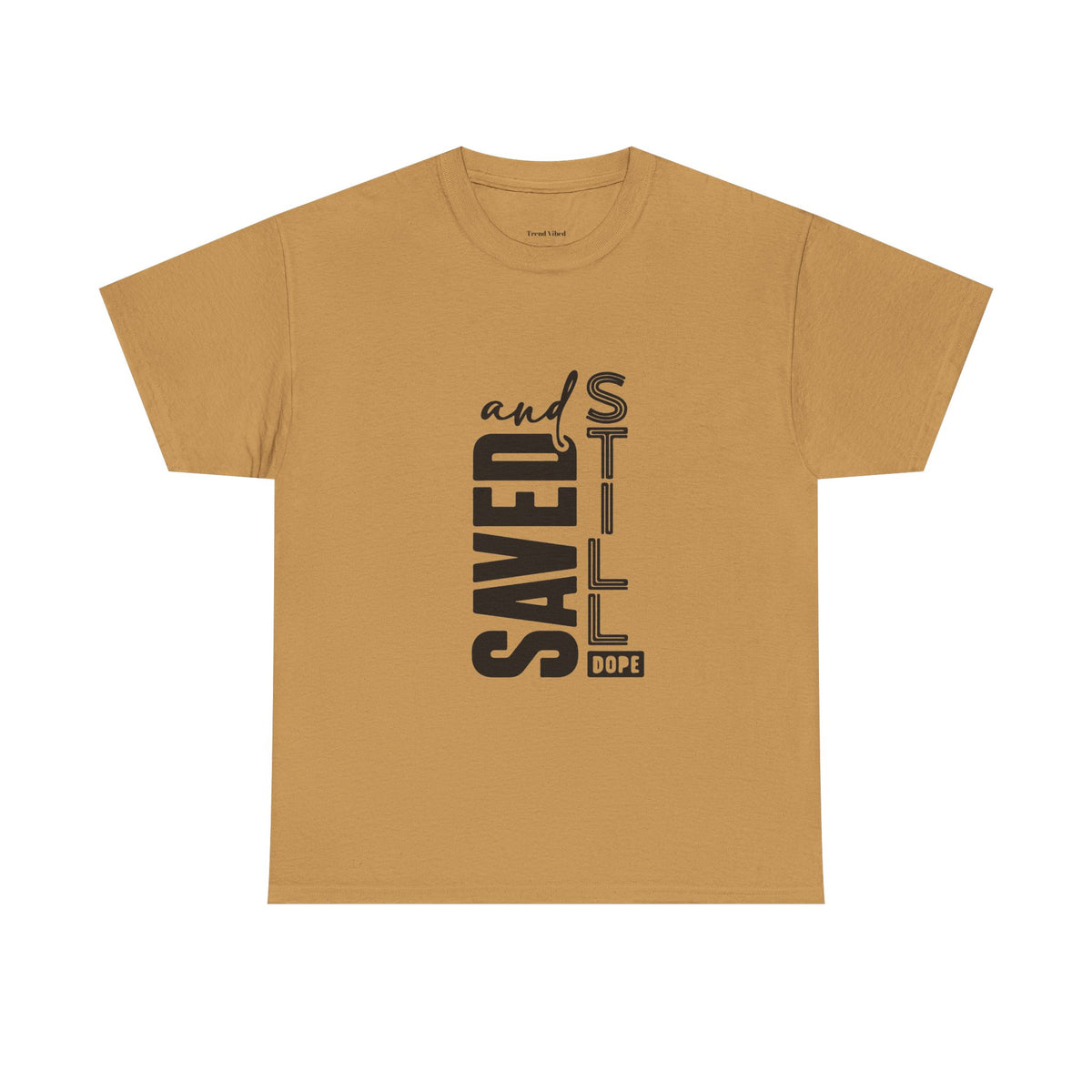 Saved and Still Dope T-Shirt