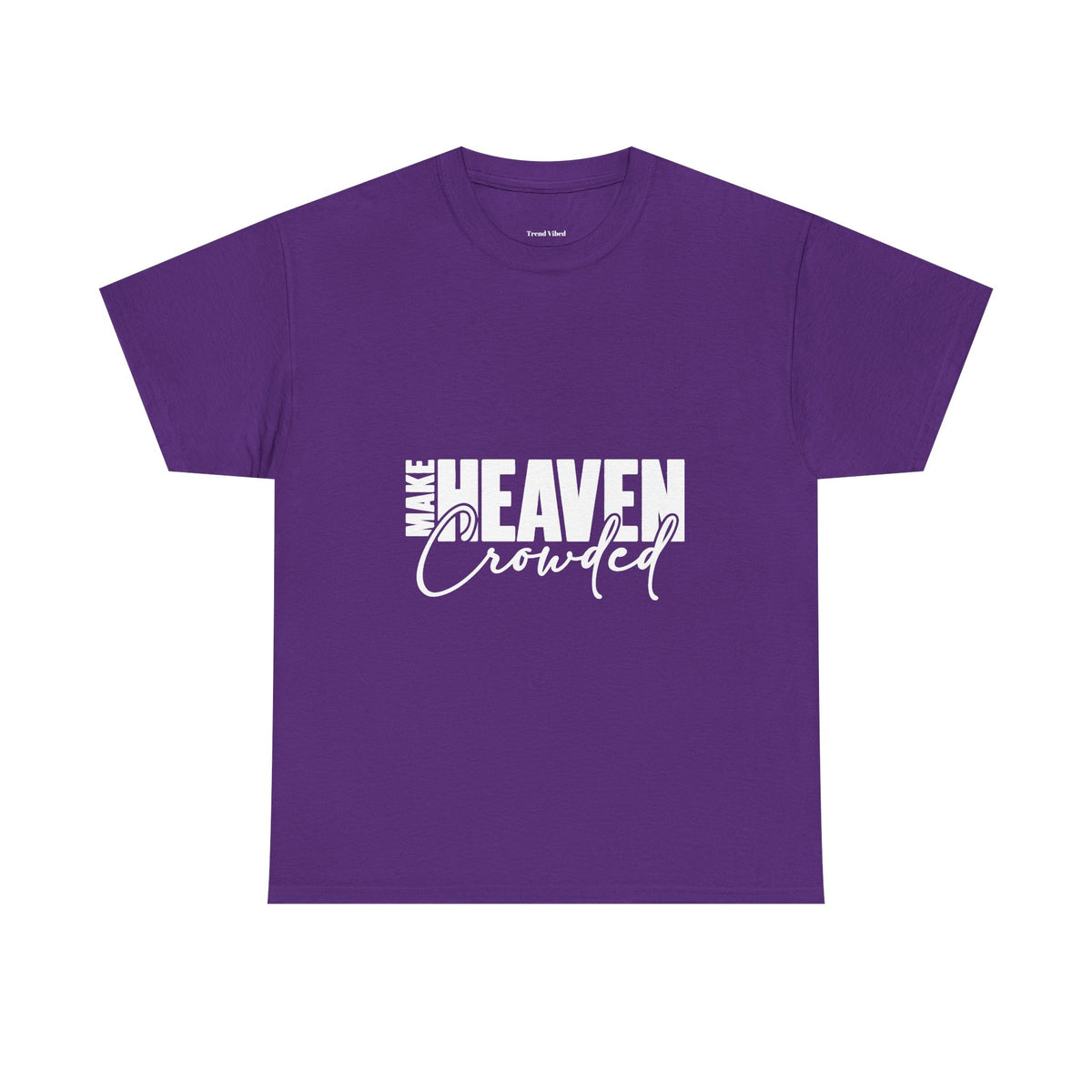 Make Heaven Crowded T-Shirt