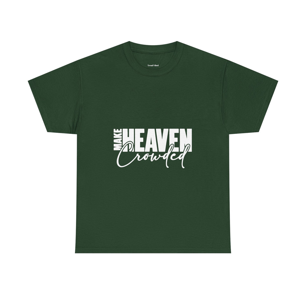 Make Heaven Crowded T-Shirt