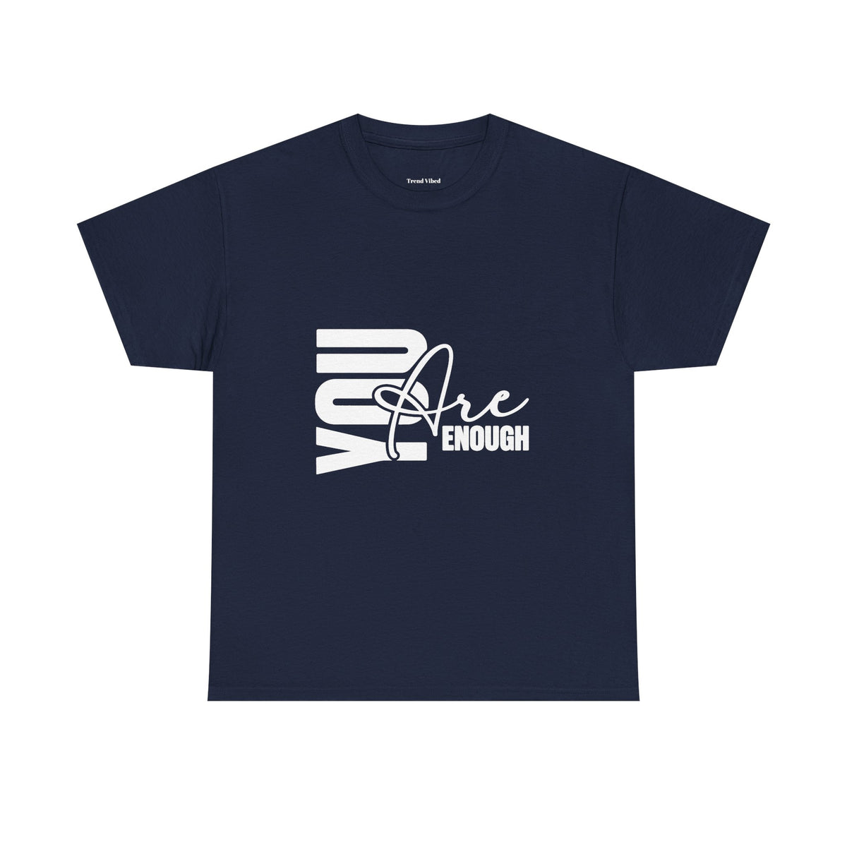 You Are Enough T‑Shirt
