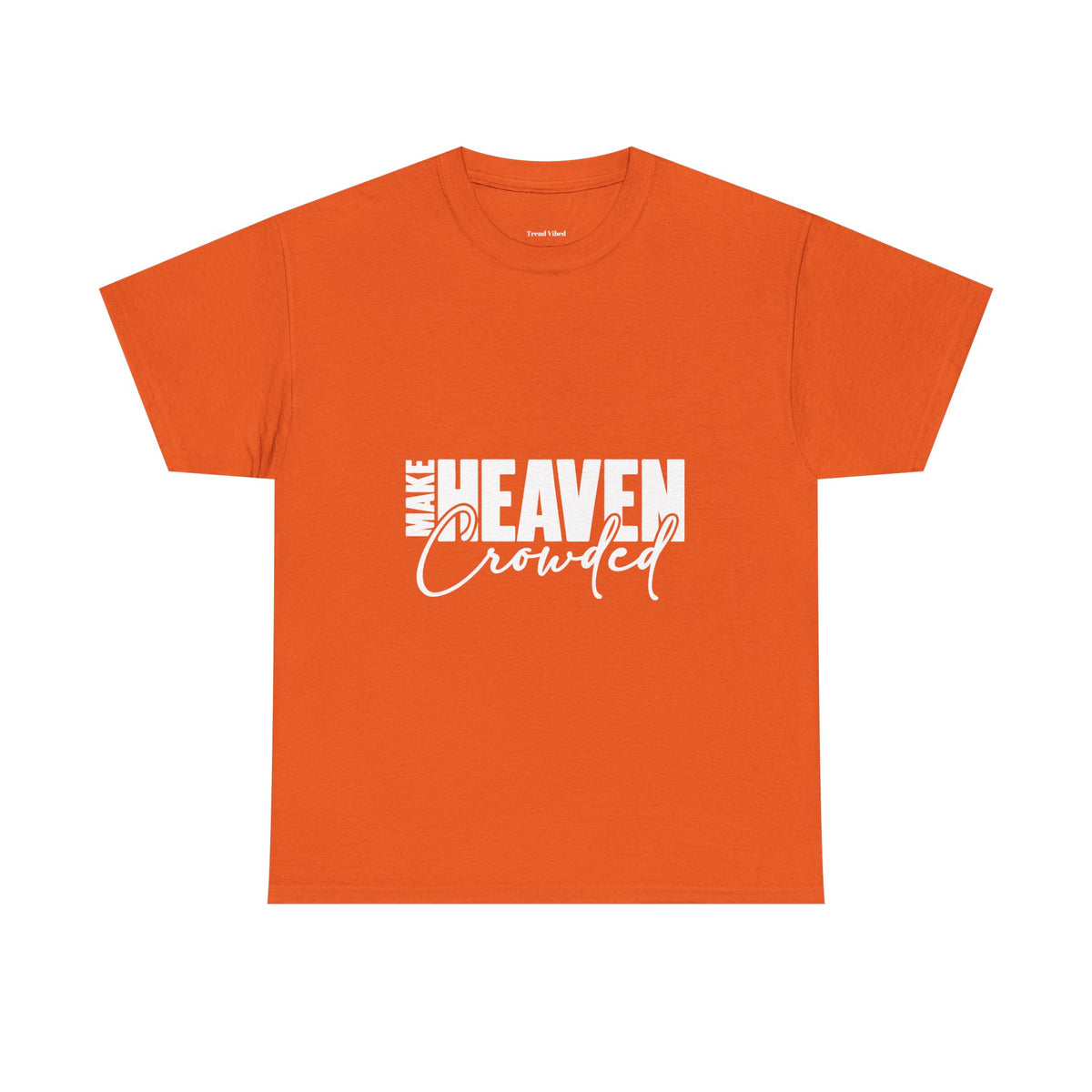 Make Heaven Crowded T-Shirt