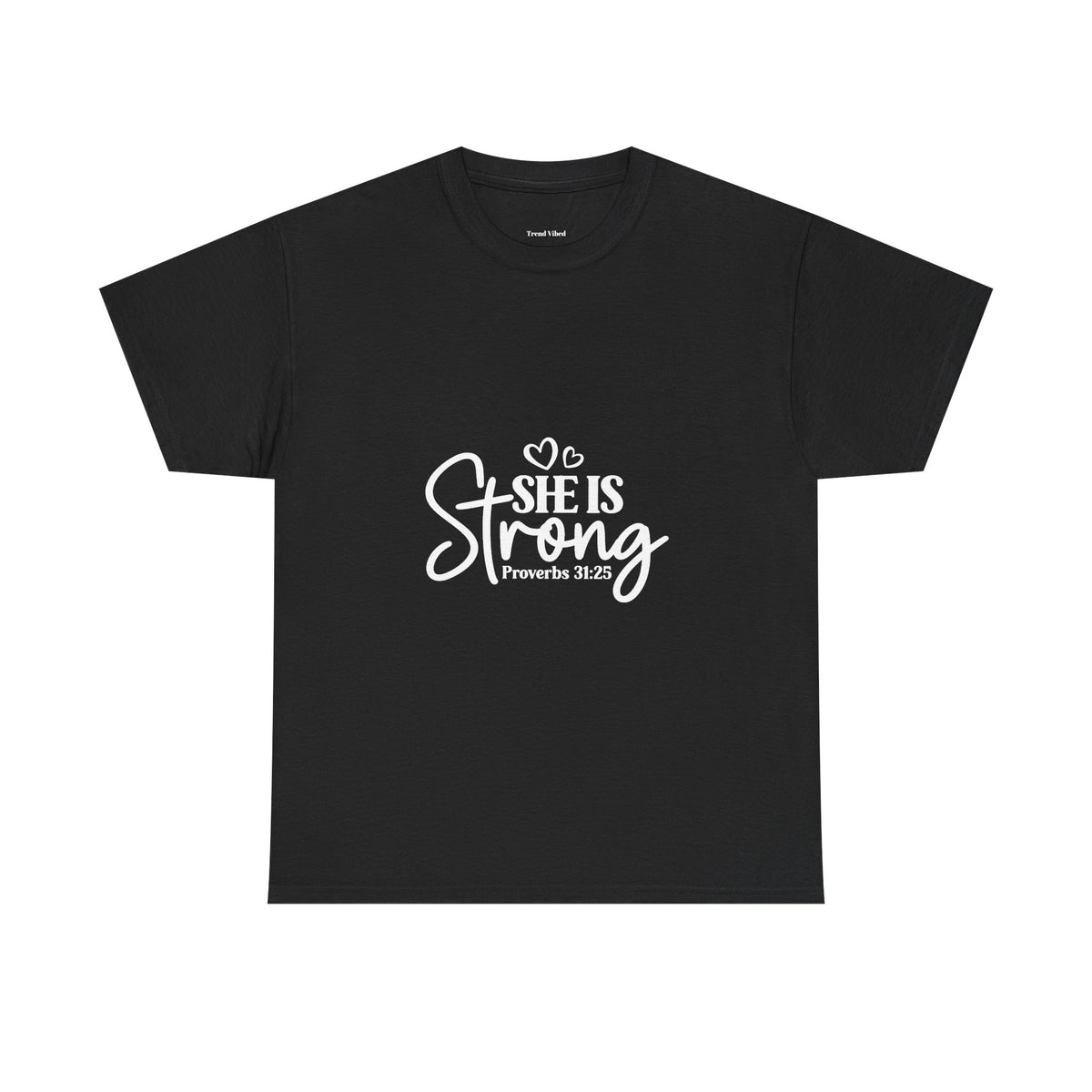 She Is Strong T-Shirt | Proverbs 31:25