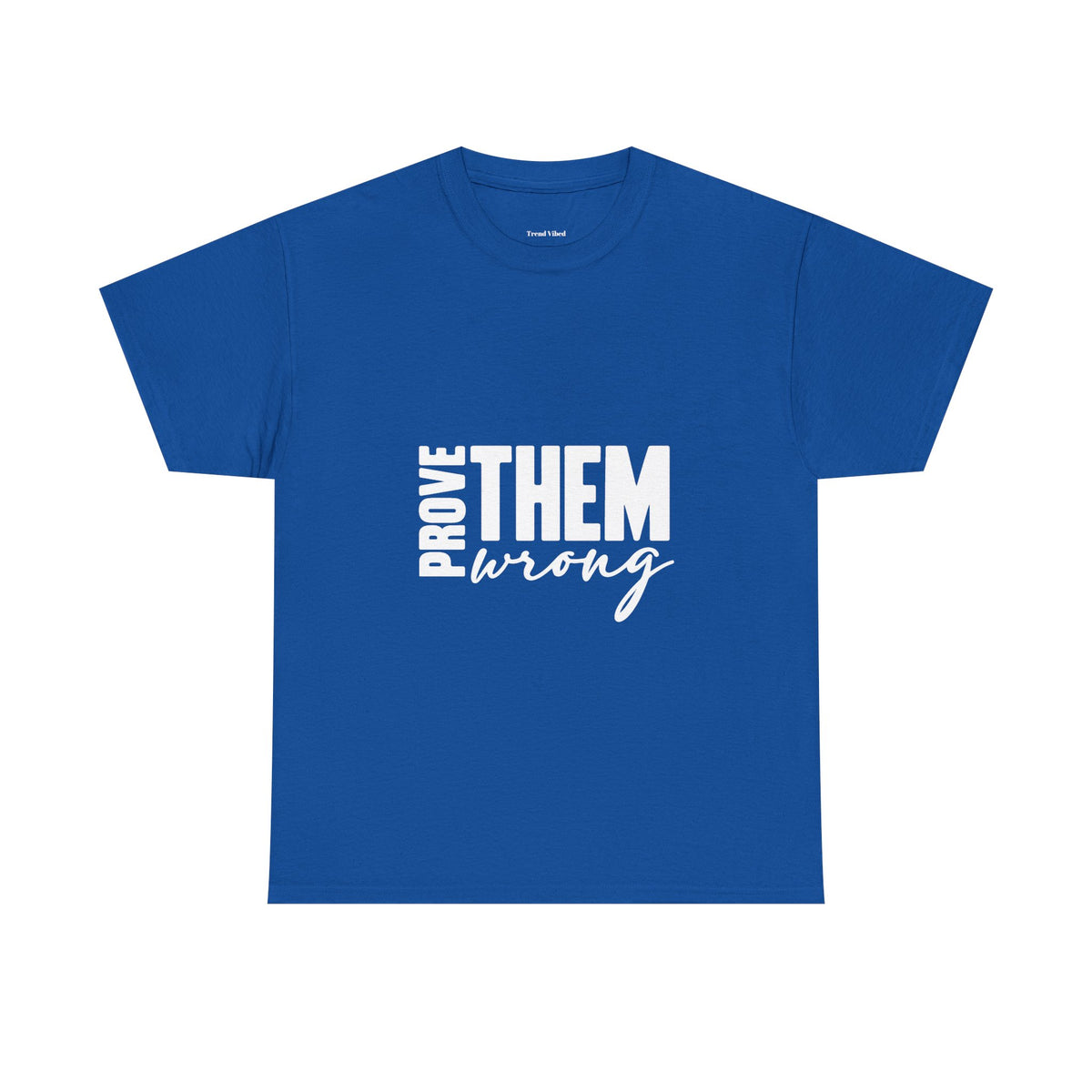Prove Them Wrong T-Shirt