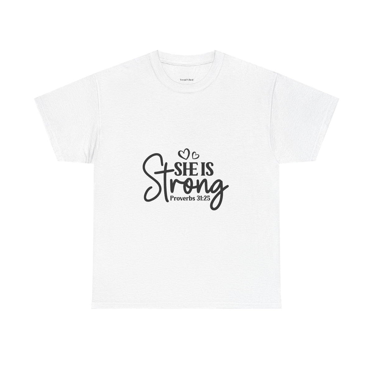She Is Strong T-Shirt | Proverbs 31:25