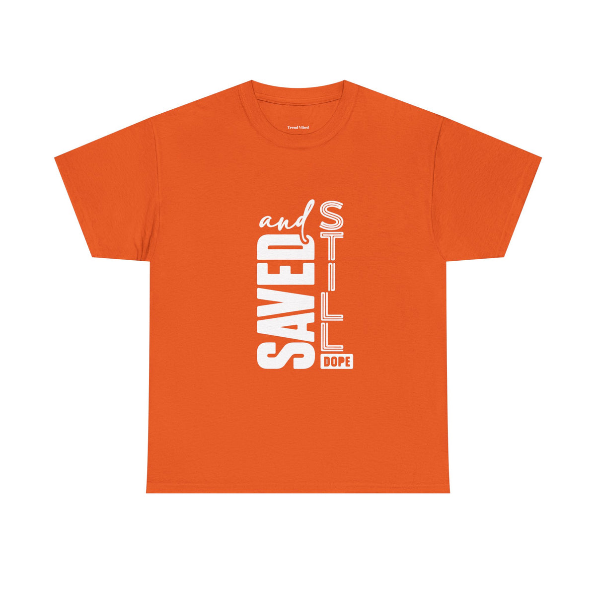 Saved and Still Dope T-Shirt