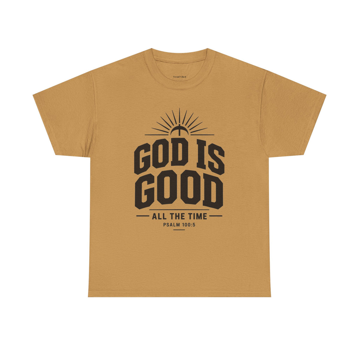 God Is Good T-Shirt | Psalm 100:5