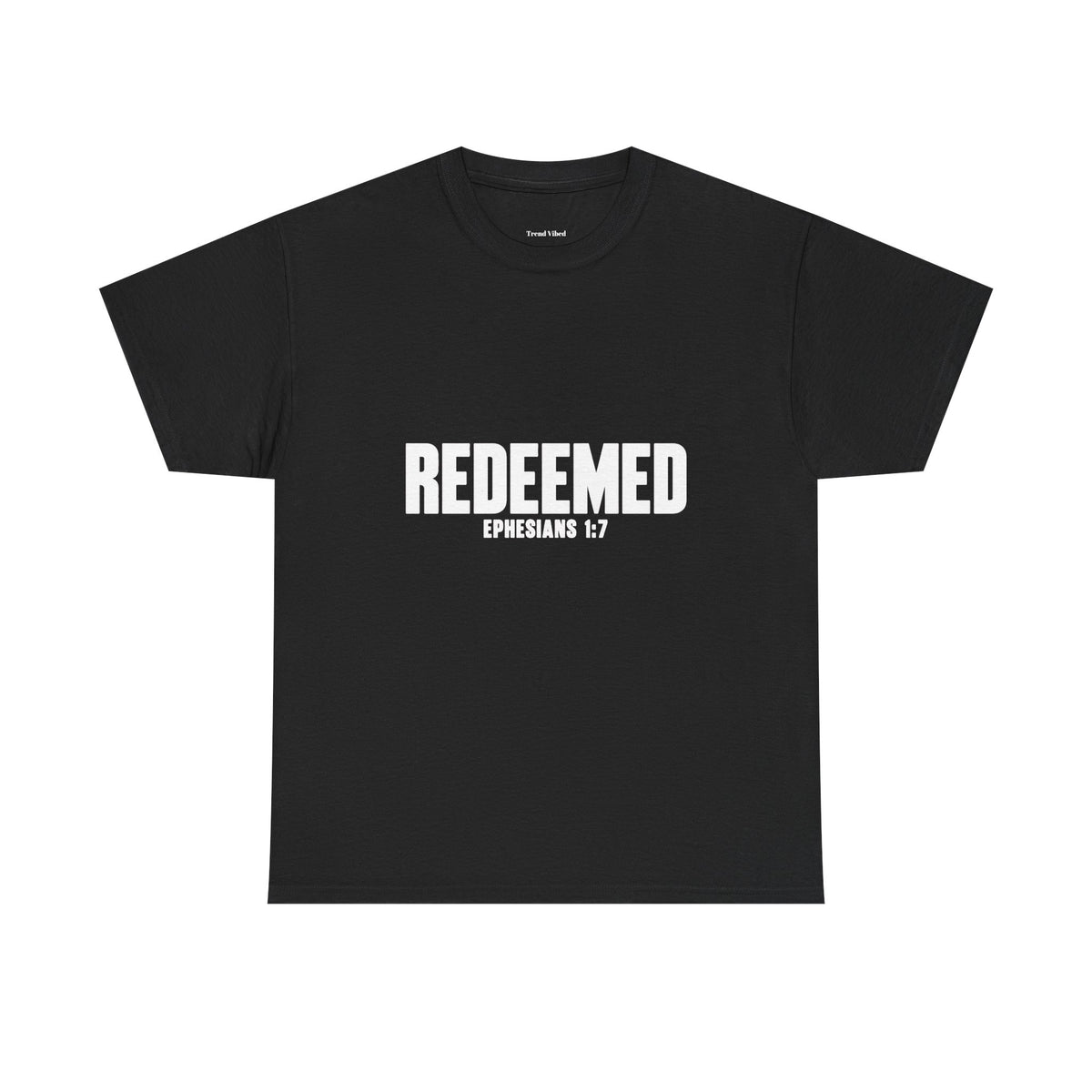 Redeemed T-shirt | Ephesians 1:7