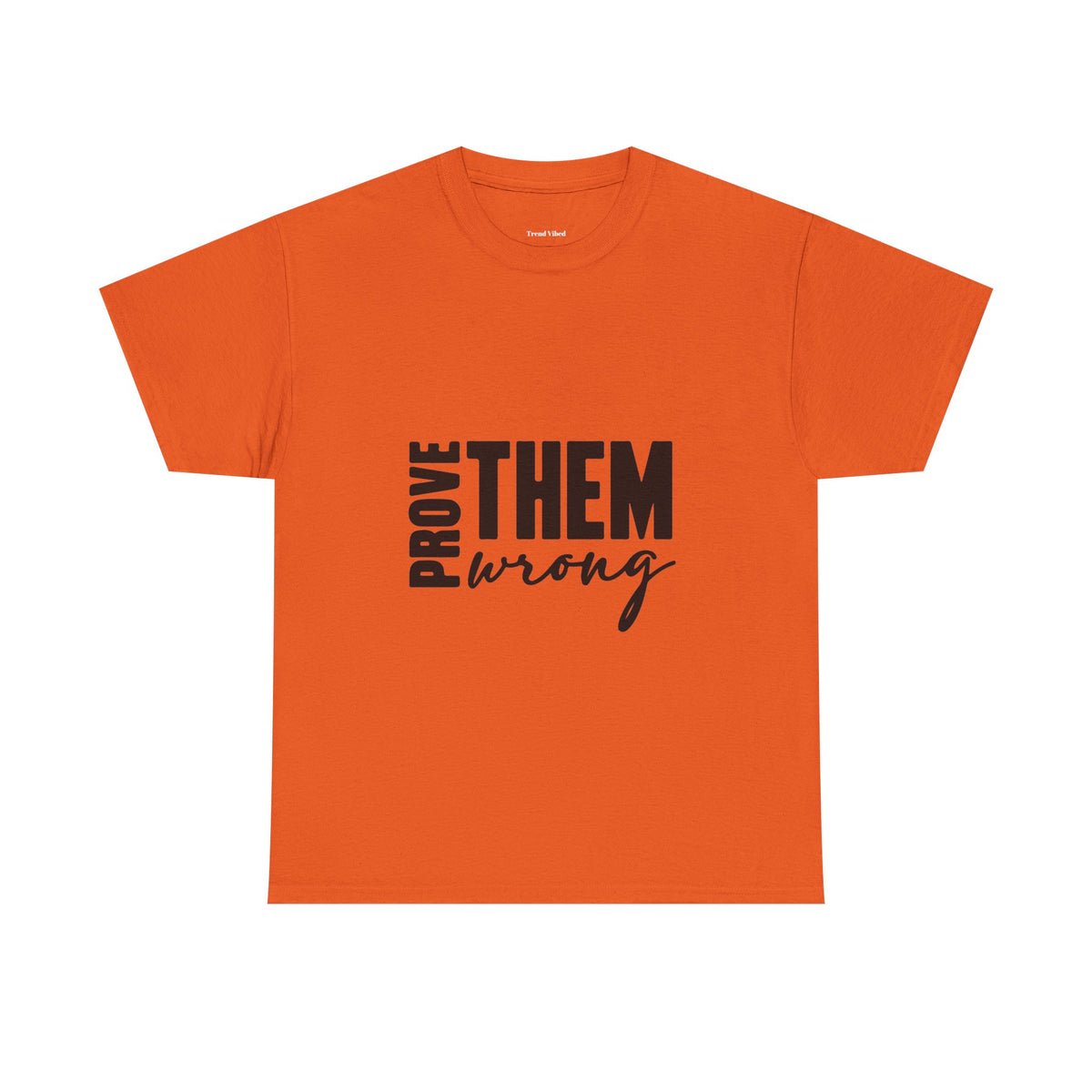 Prove Them Wrong T-Shirt