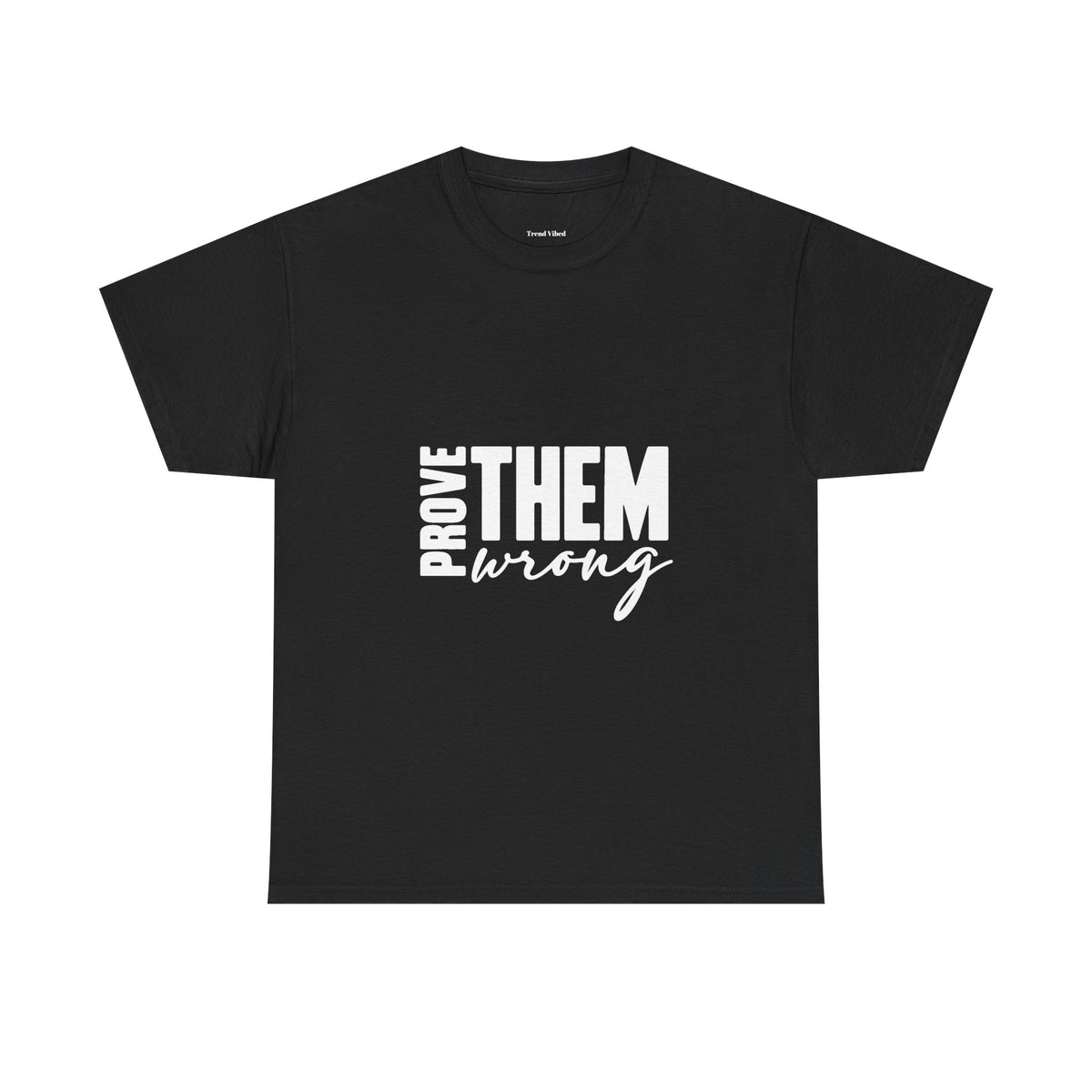Prove Them Wrong T-Shirt