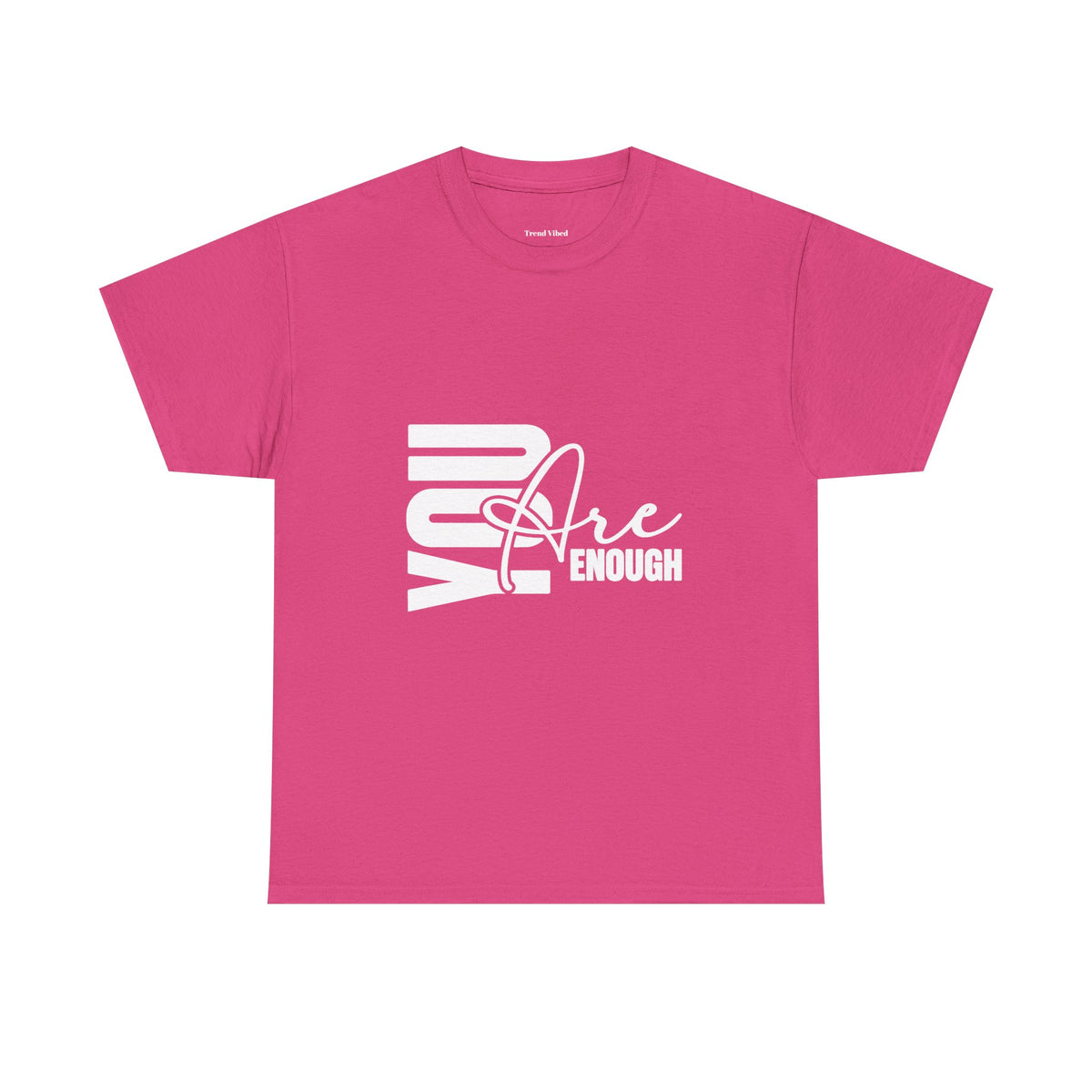 You Are Enough T‑Shirt