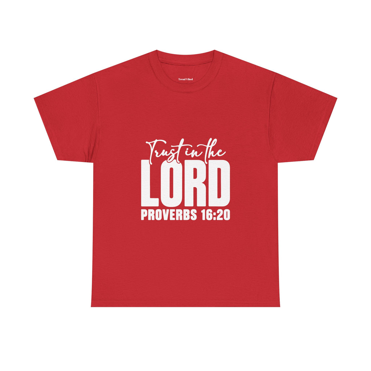 Trust T-Shirt | Proverbs 16:20