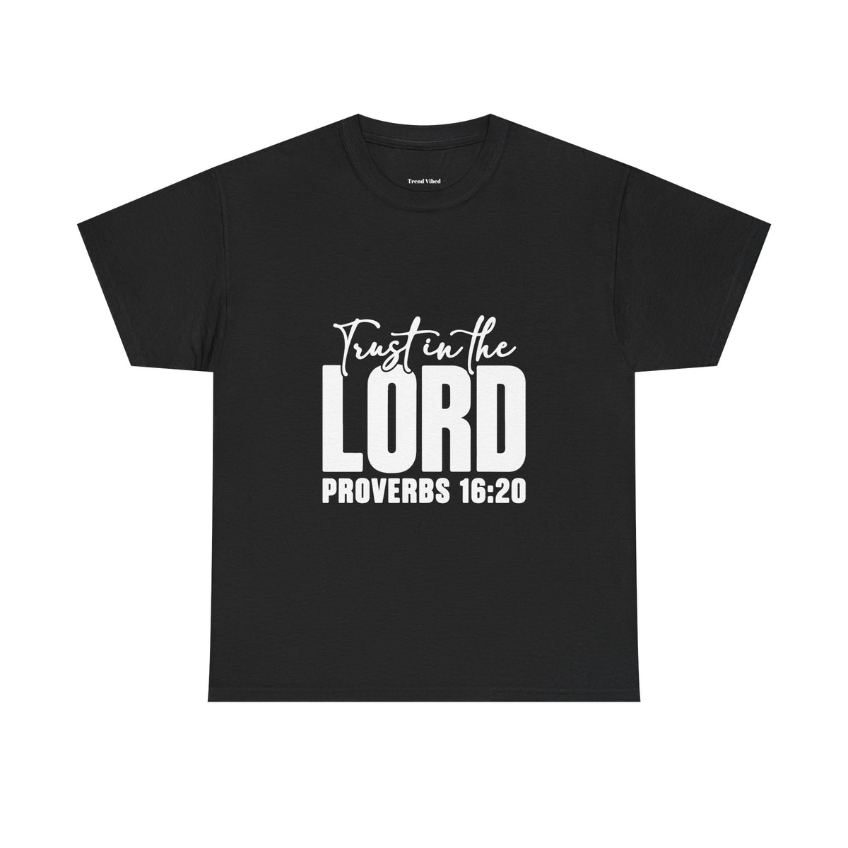 Trust T-Shirt | Proverbs 16:20