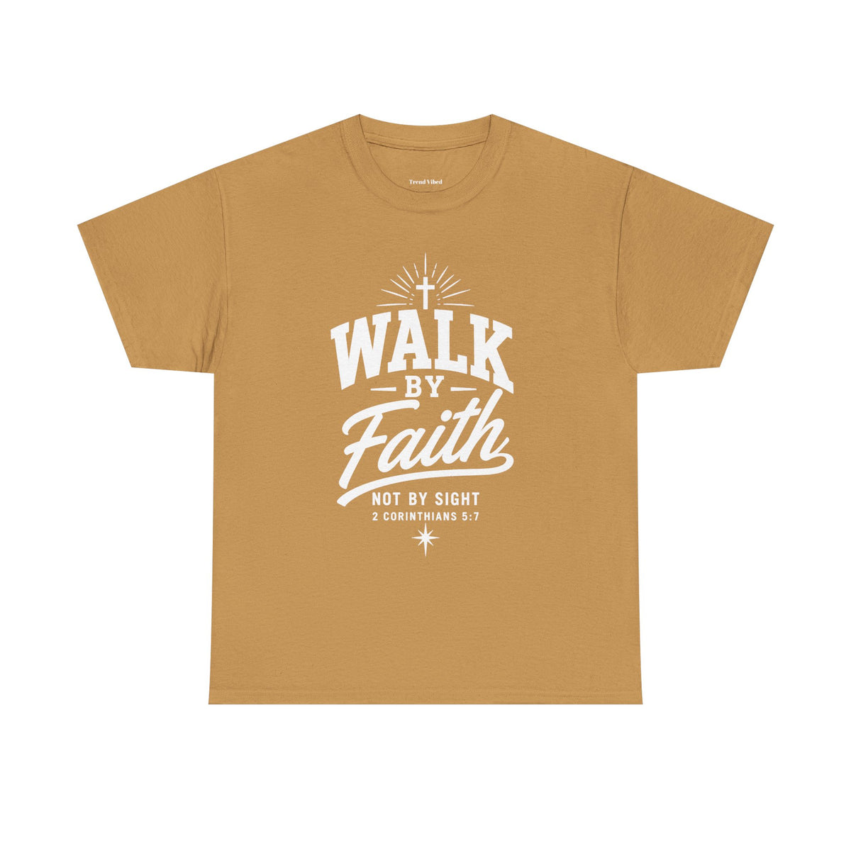 Walk By Faith T-Shirt | 2 Corinthians 5:7