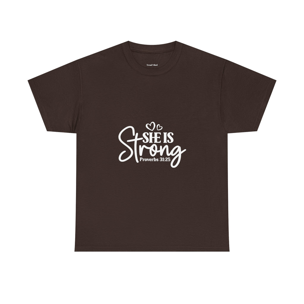 She Is Strong T-Shirt | Proverbs 31:25