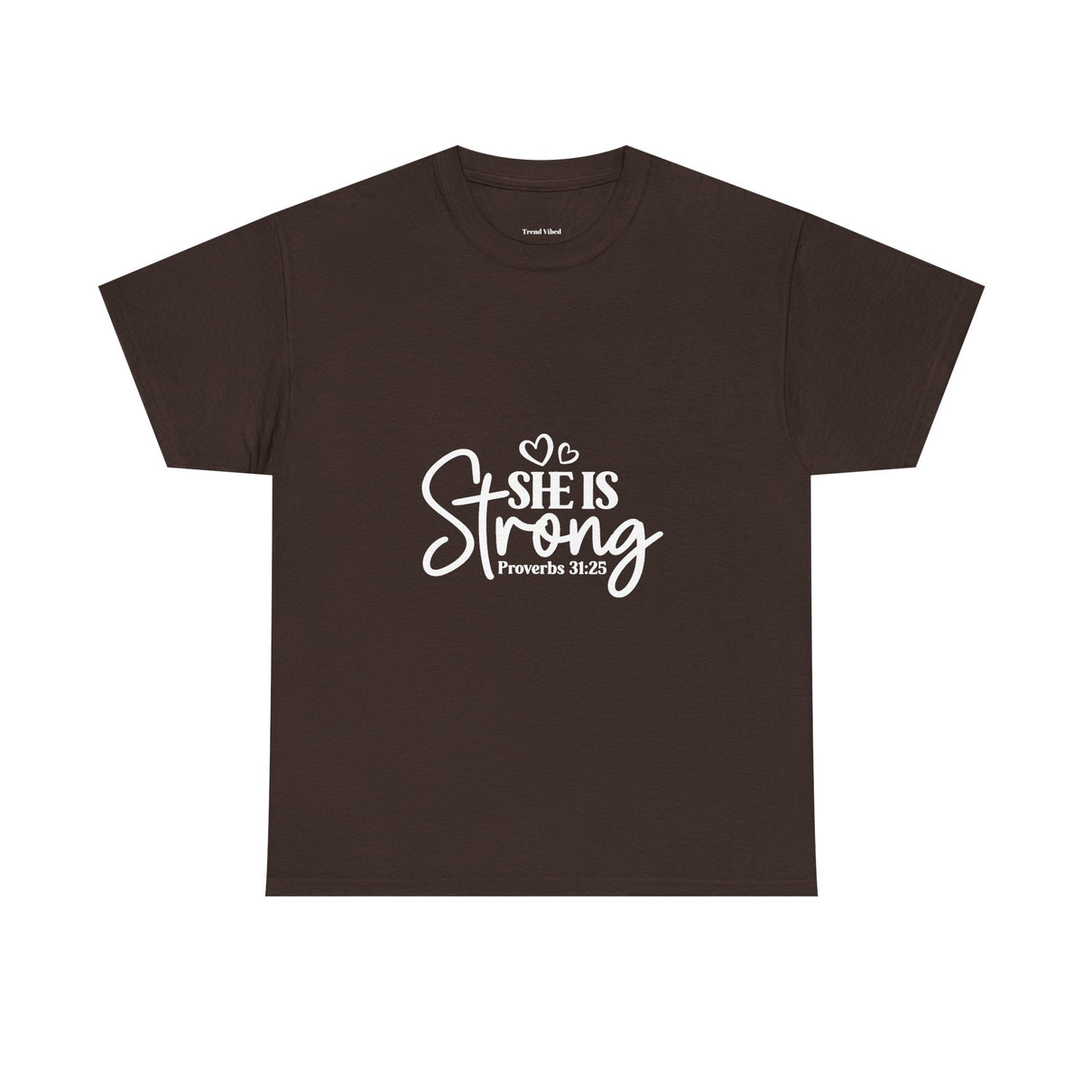She Is Strong T-Shirt | Proverbs 31:25