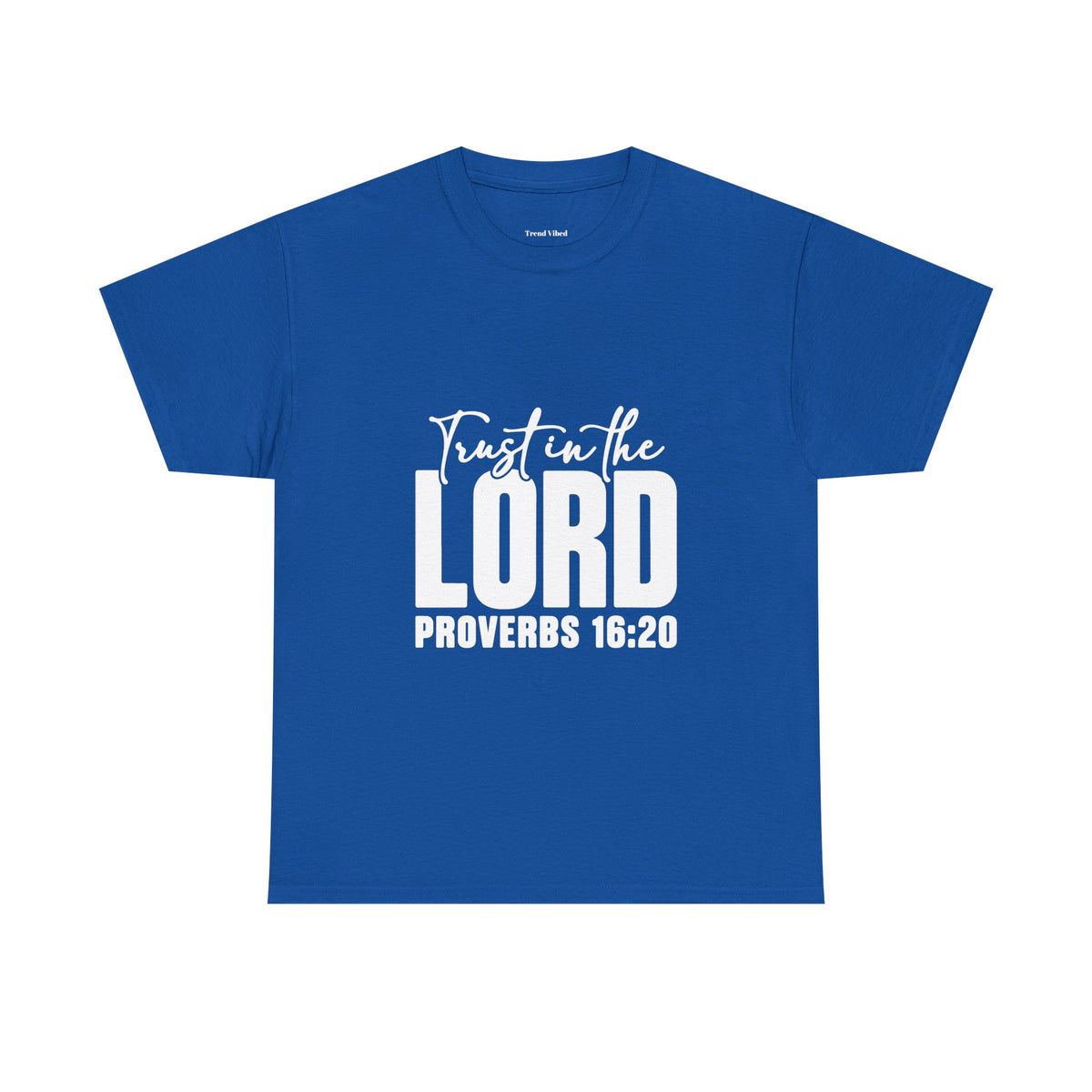 Trust T-Shirt | Proverbs 16:20
