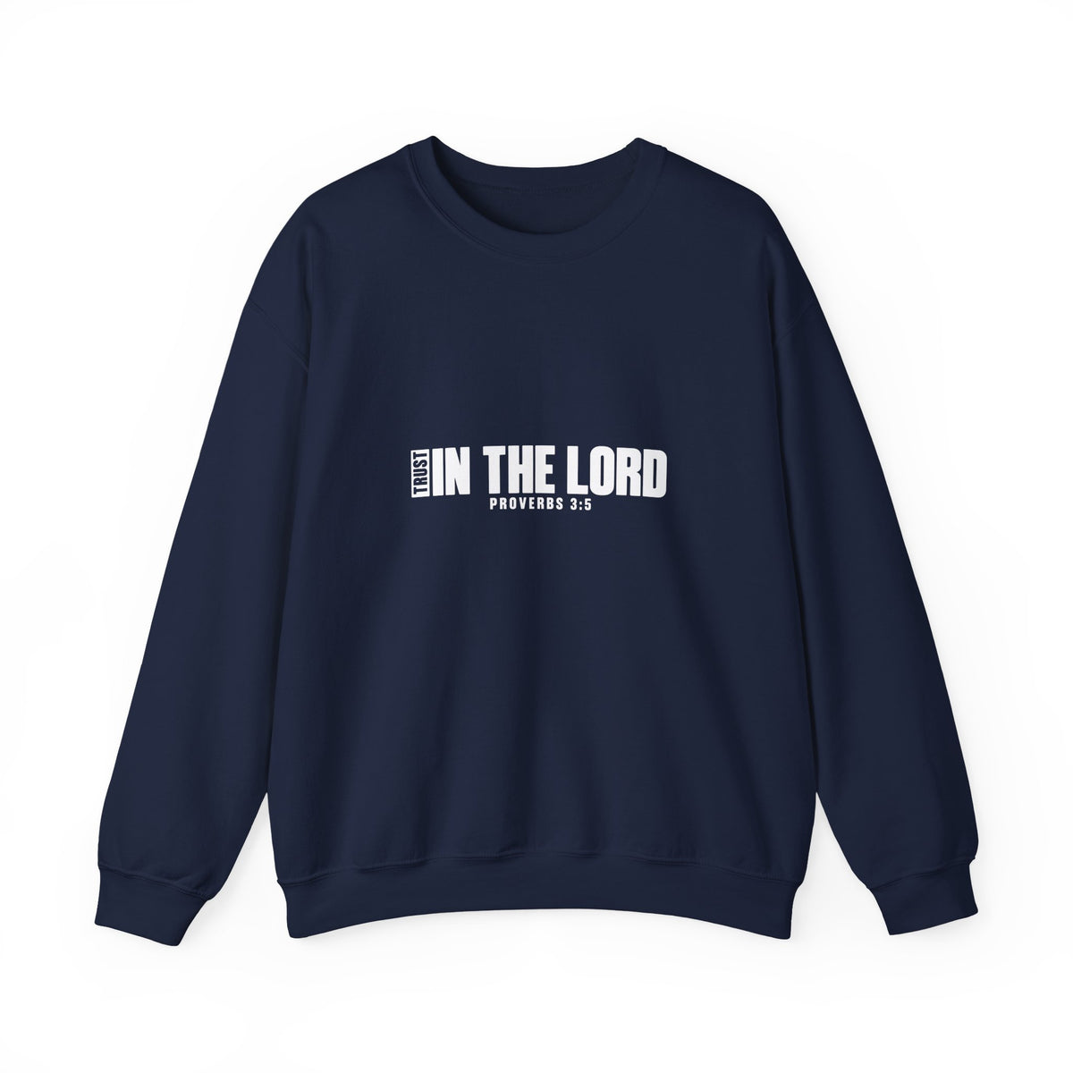 Trust In the Lord Sweatshirt | Proverbs 3:5
