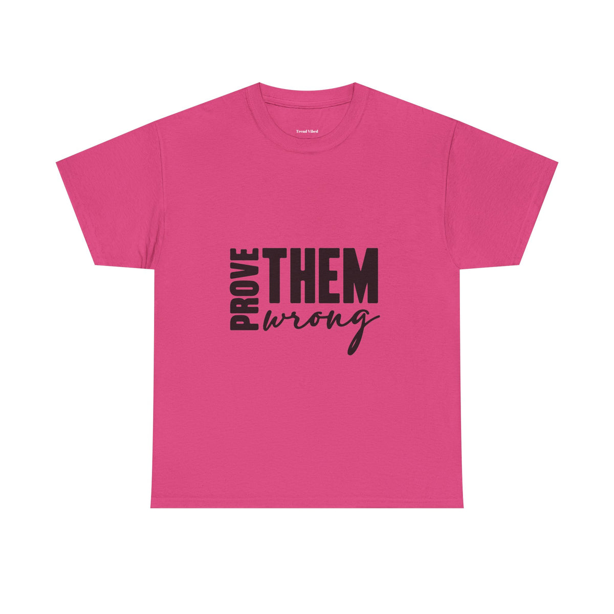 Prove Them Wrong T-Shirt