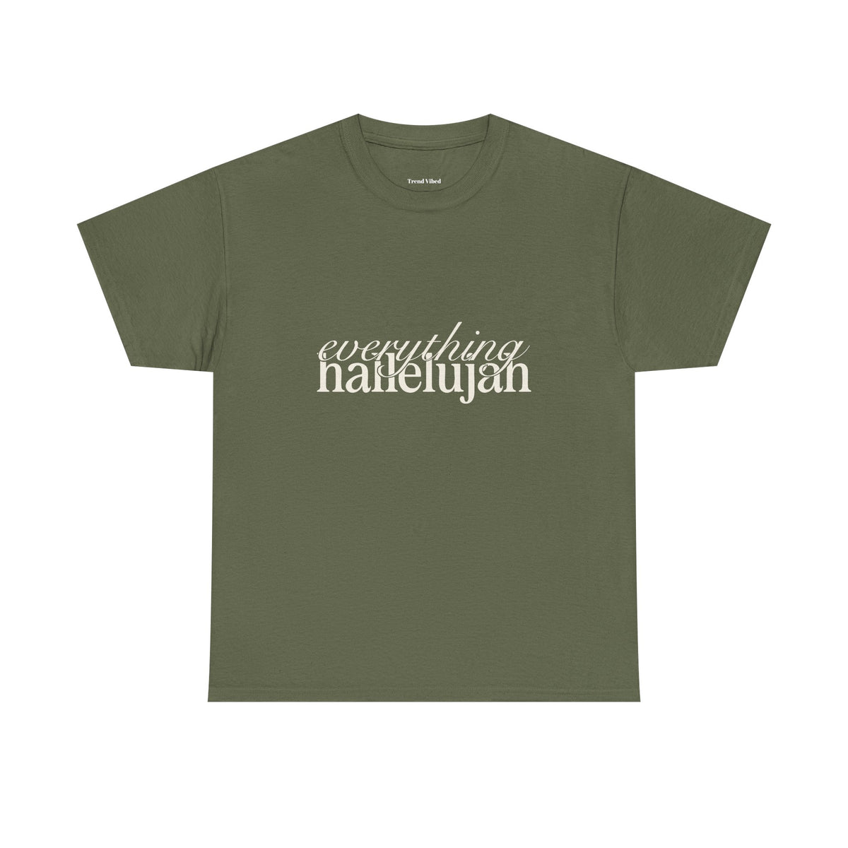 Everything Hallelujah T-Shirt