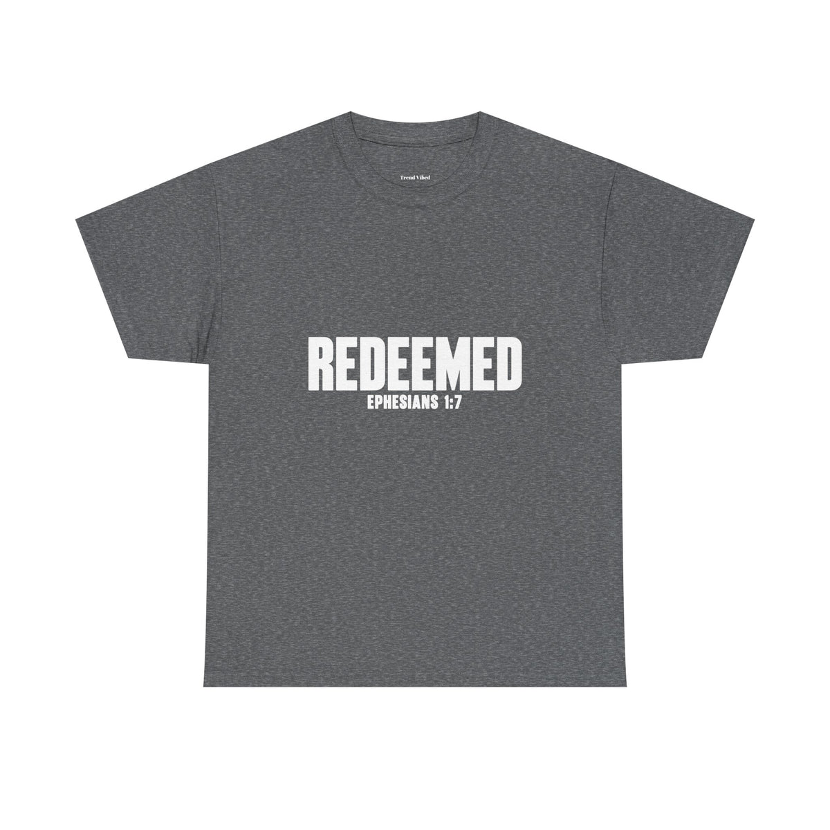 Redeemed T-shirt | Ephesians 1:7