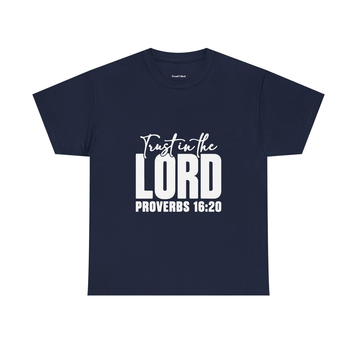 Trust T-Shirt | Proverbs 16:20