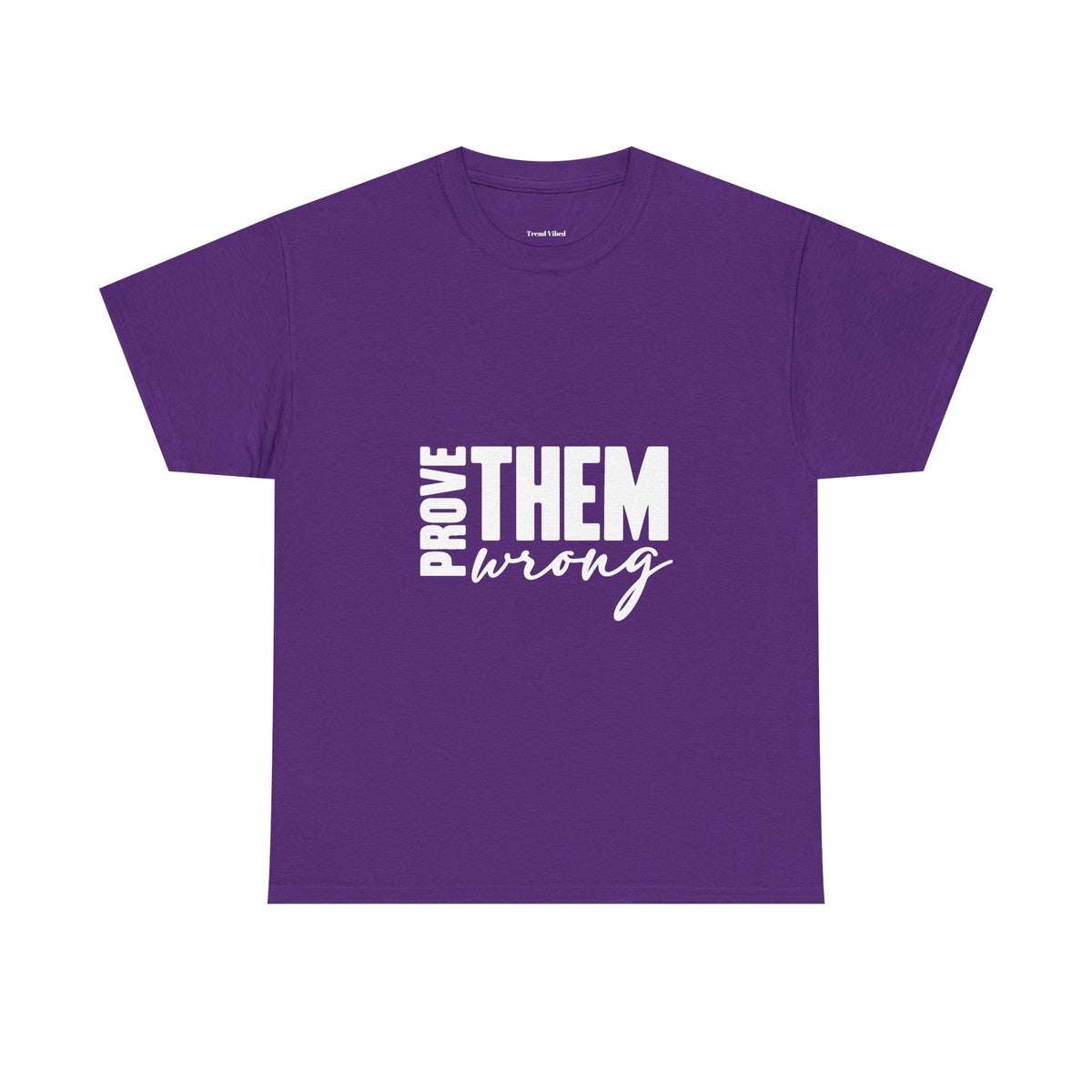 Prove Them Wrong T-Shirt