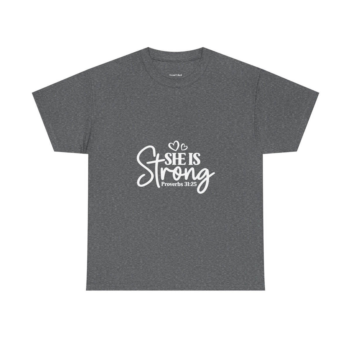 She Is Strong T-Shirt | Proverbs 31:25