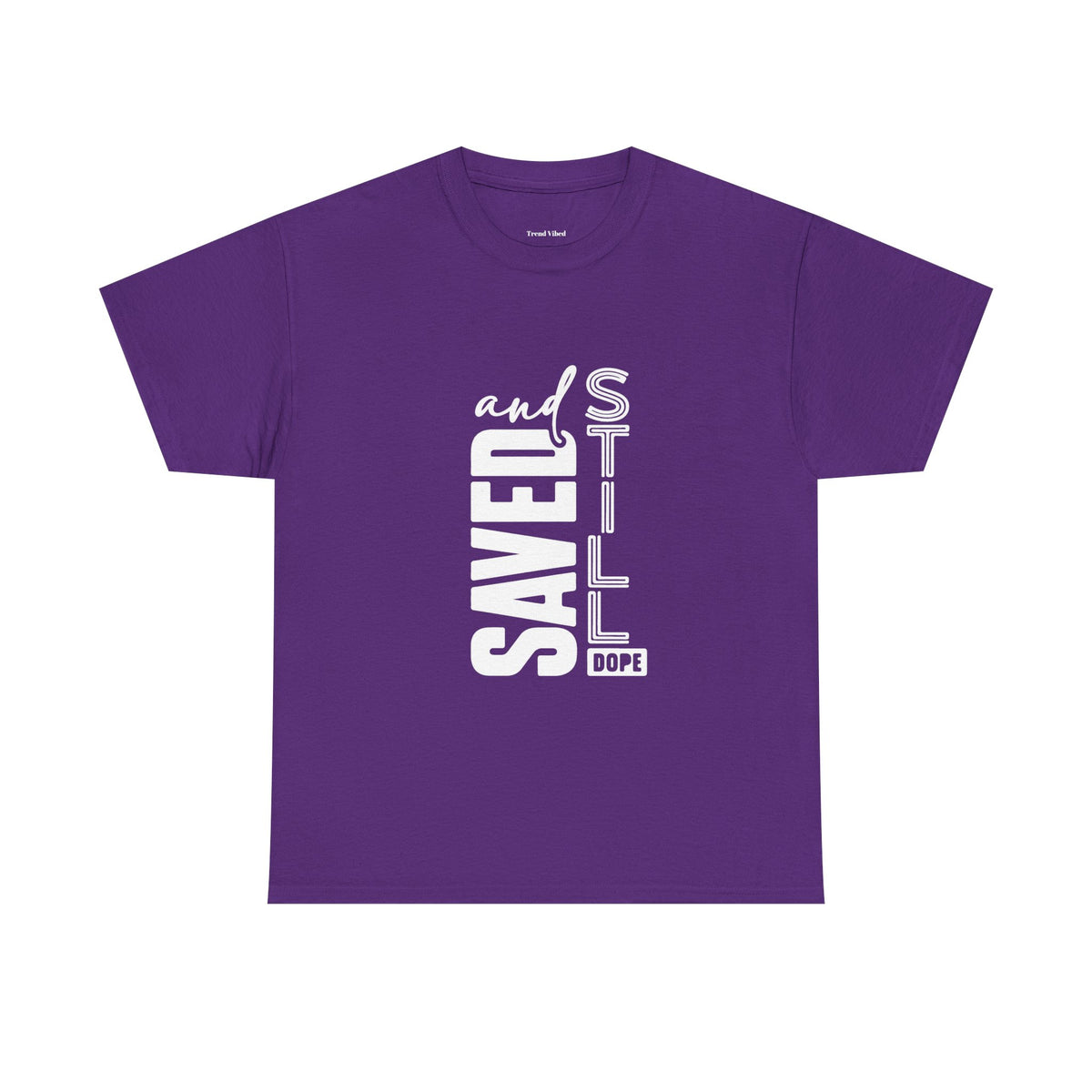 Saved and Still Dope T-Shirt