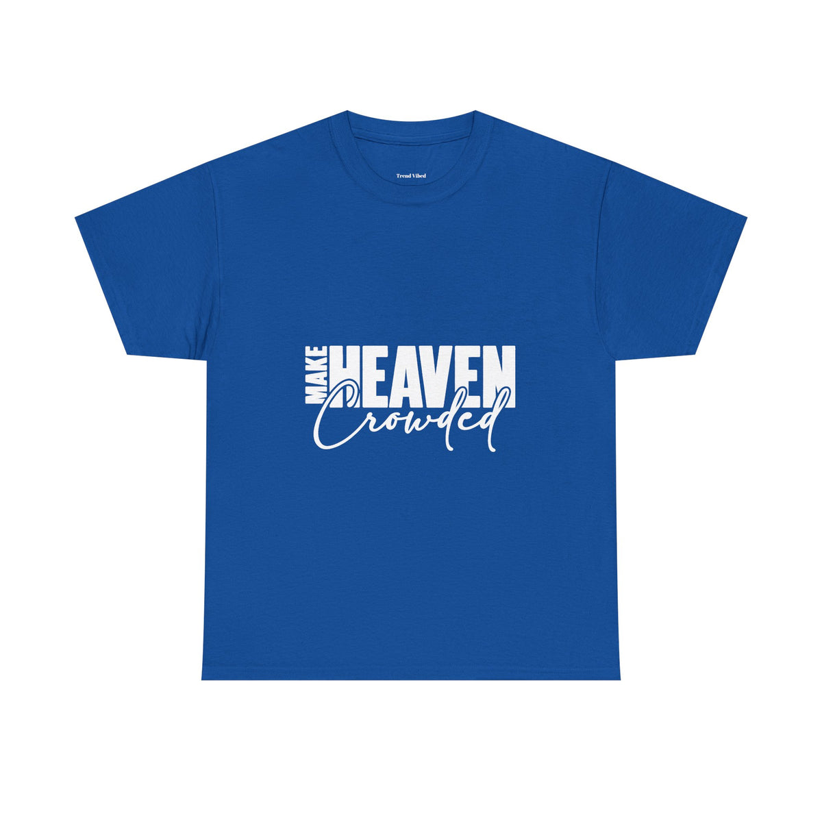 Make Heaven Crowded T-Shirt