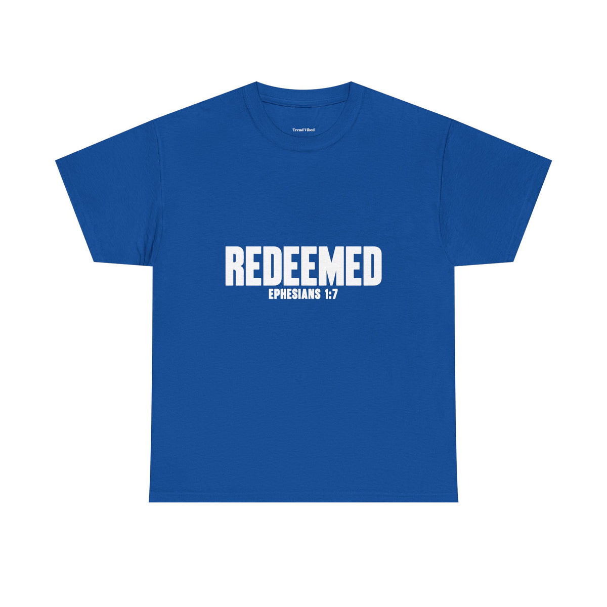 Redeemed T-shirt | Ephesians 1:7