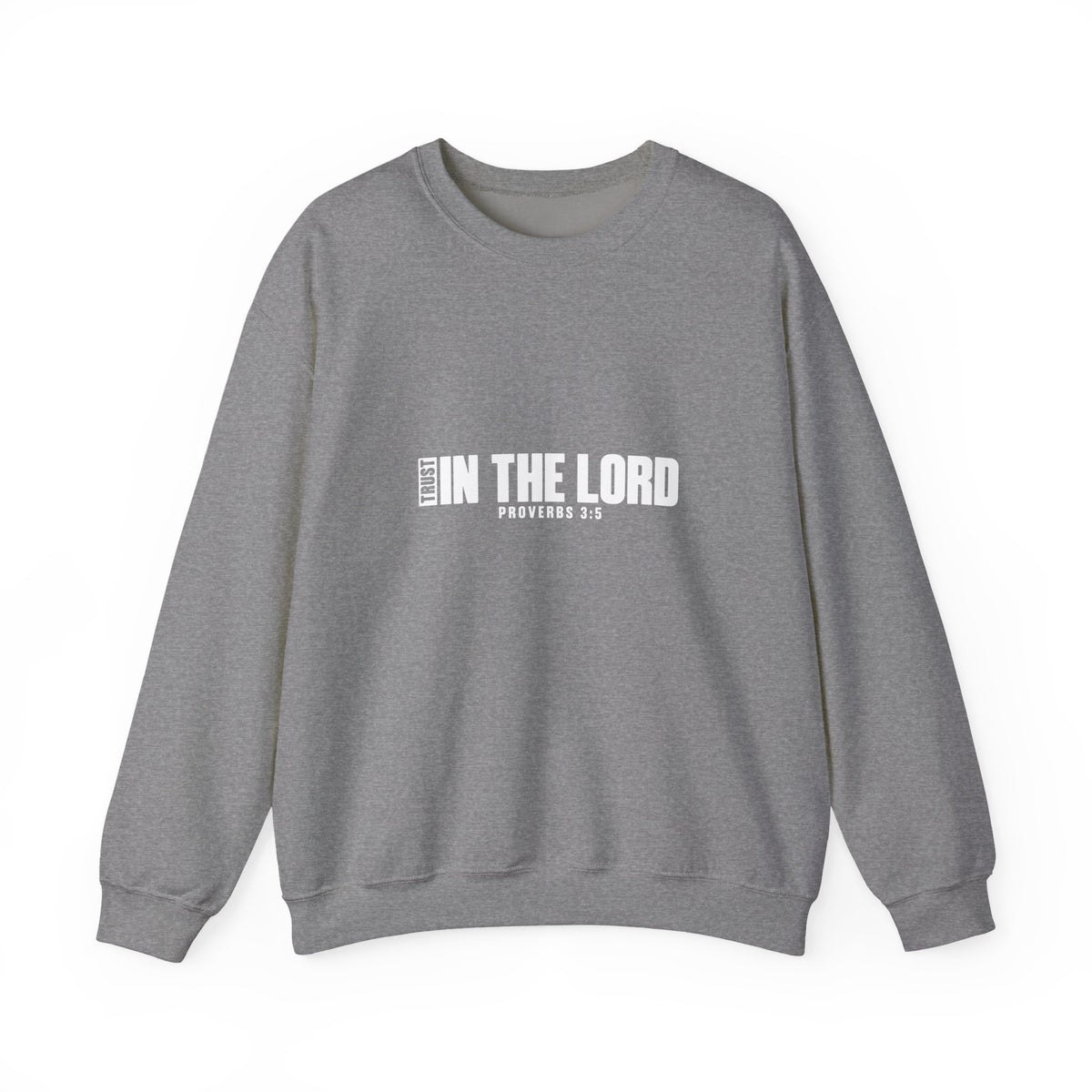 Trust In the Lord Sweatshirt | Proverbs 3:5