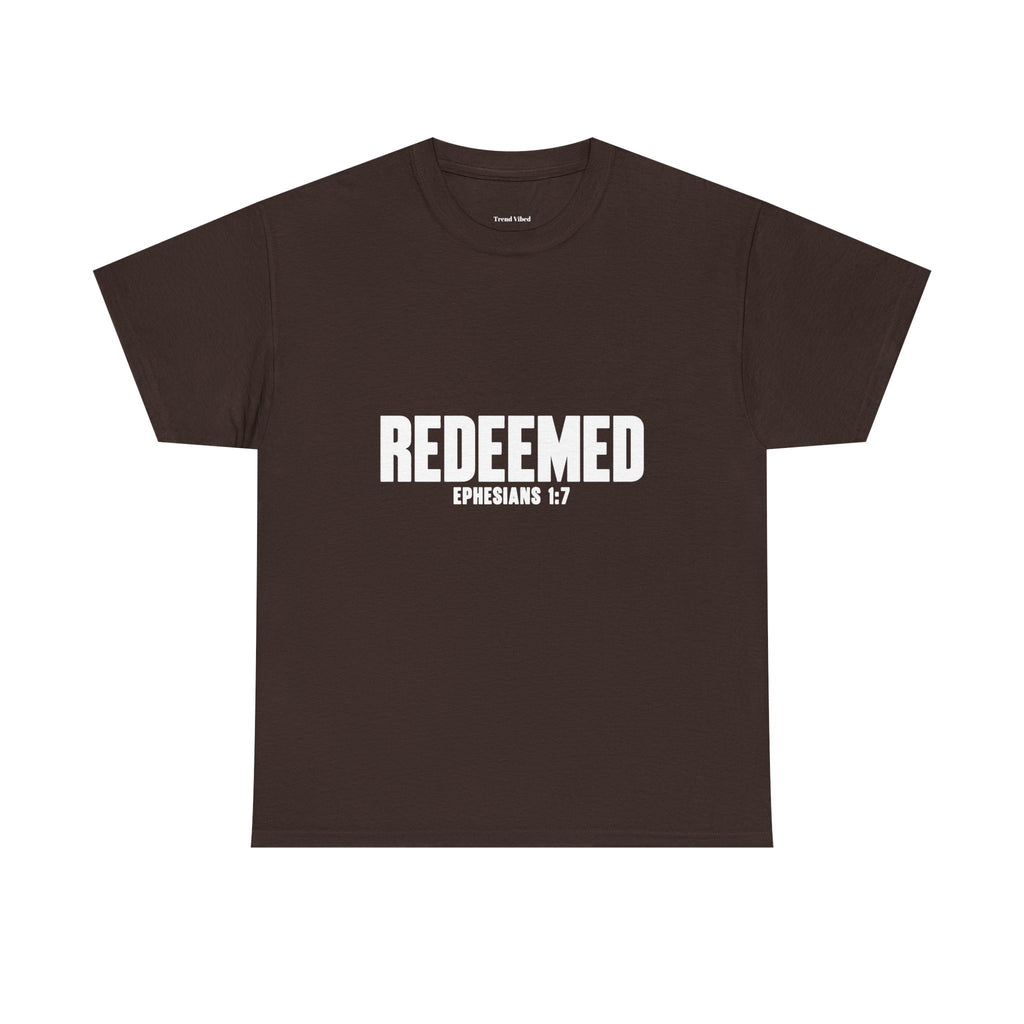 Redeemed T-shirt | Ephesians 1:7